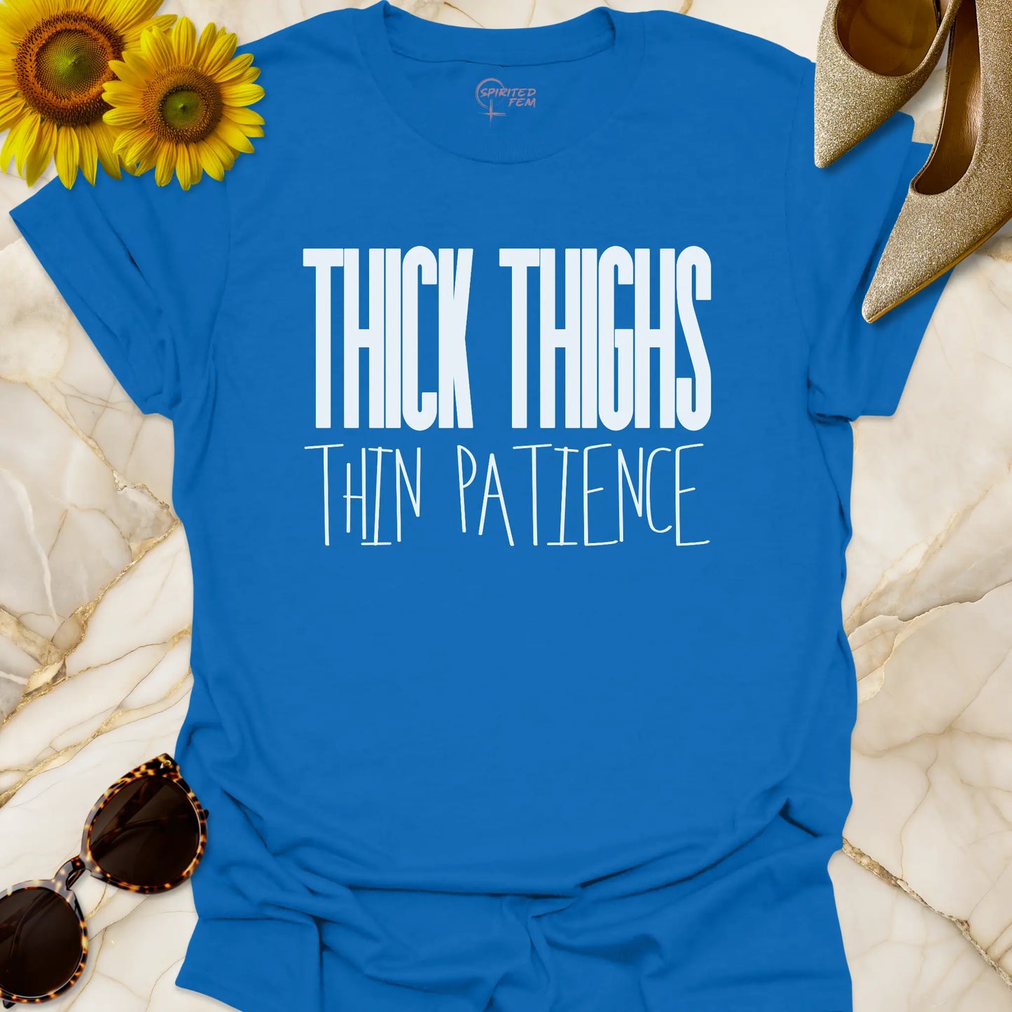 Thick Thighs Thin Patience