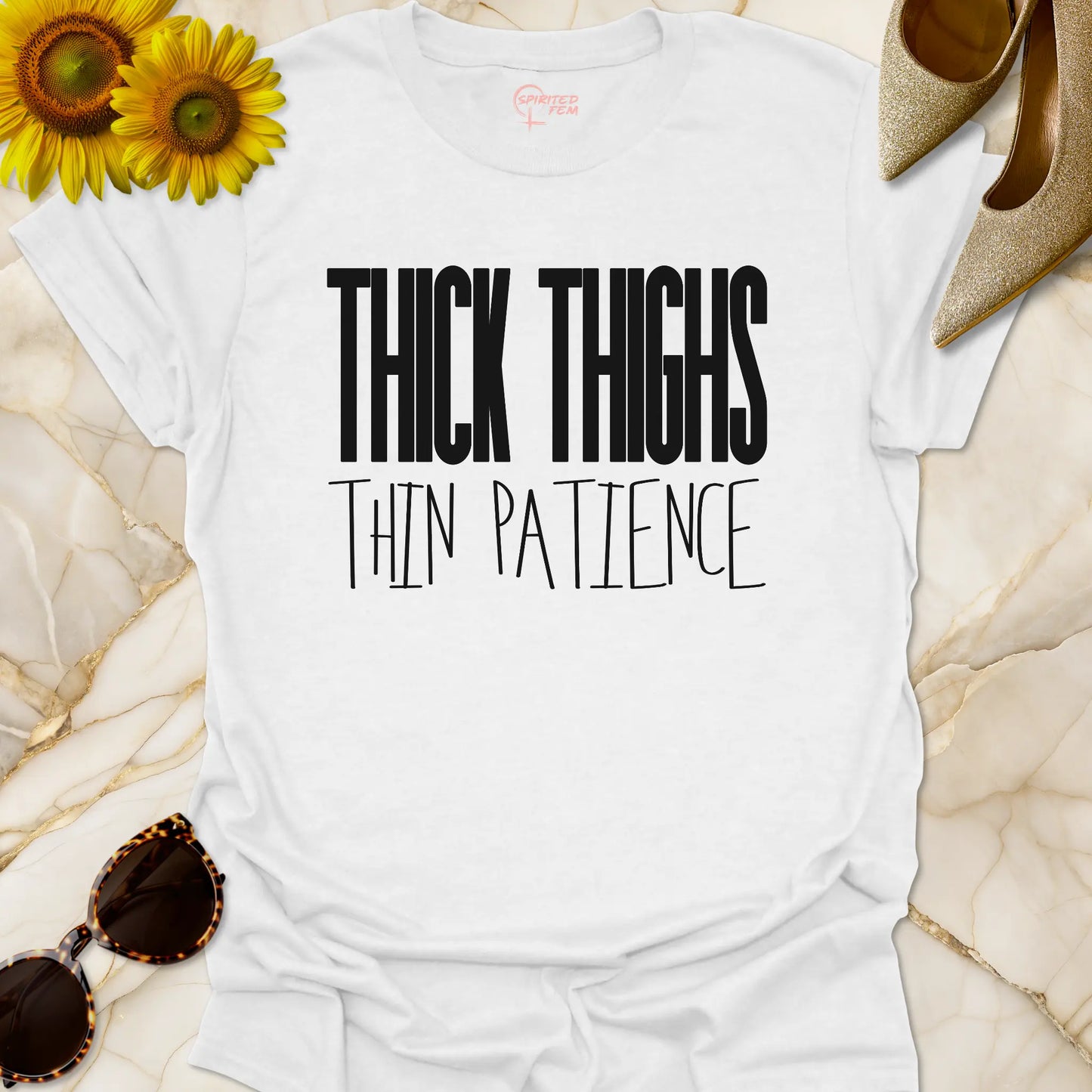 Thick Thighs Thin Patience