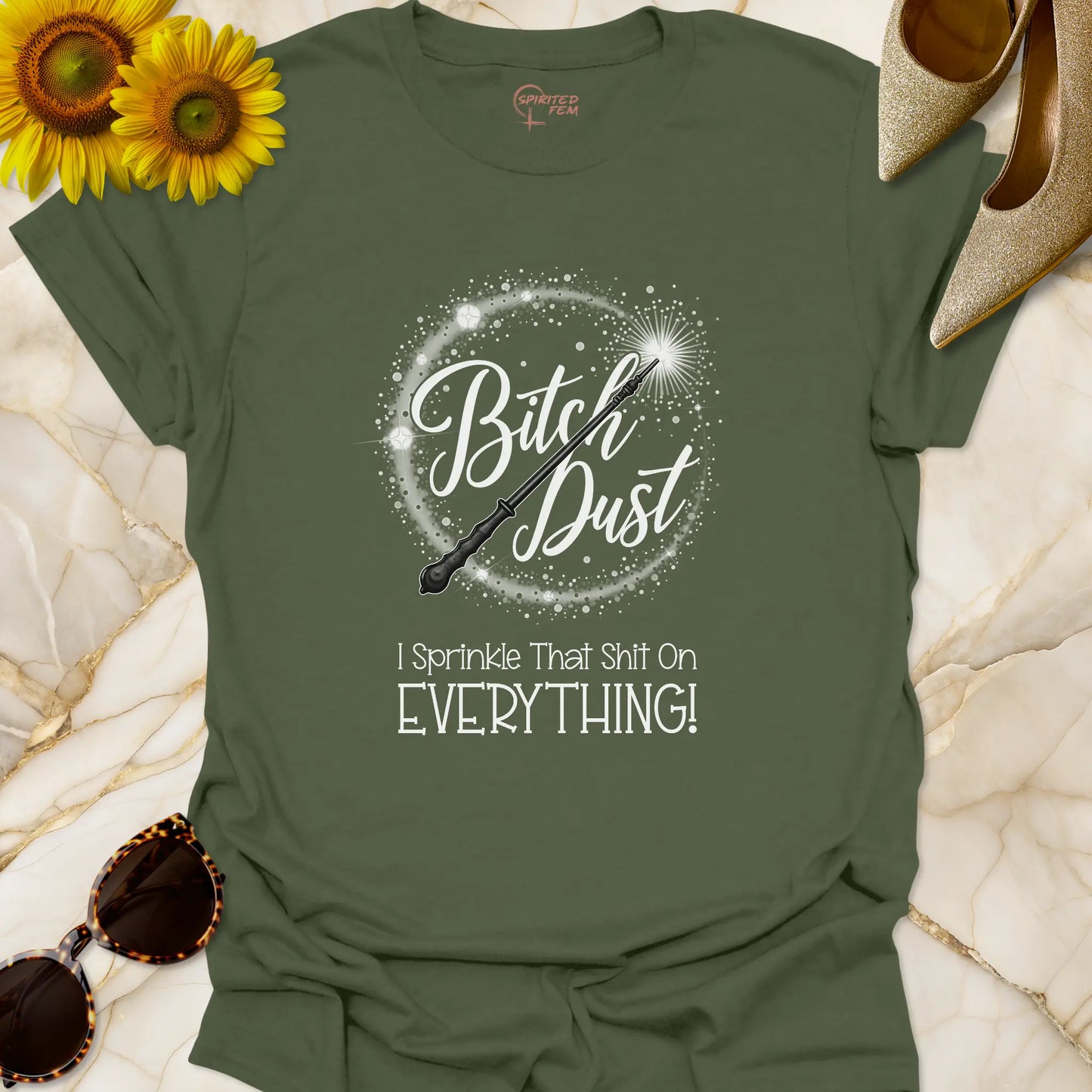 Bitch Dust - I Sprinkle That Shit on EVERYTHING!