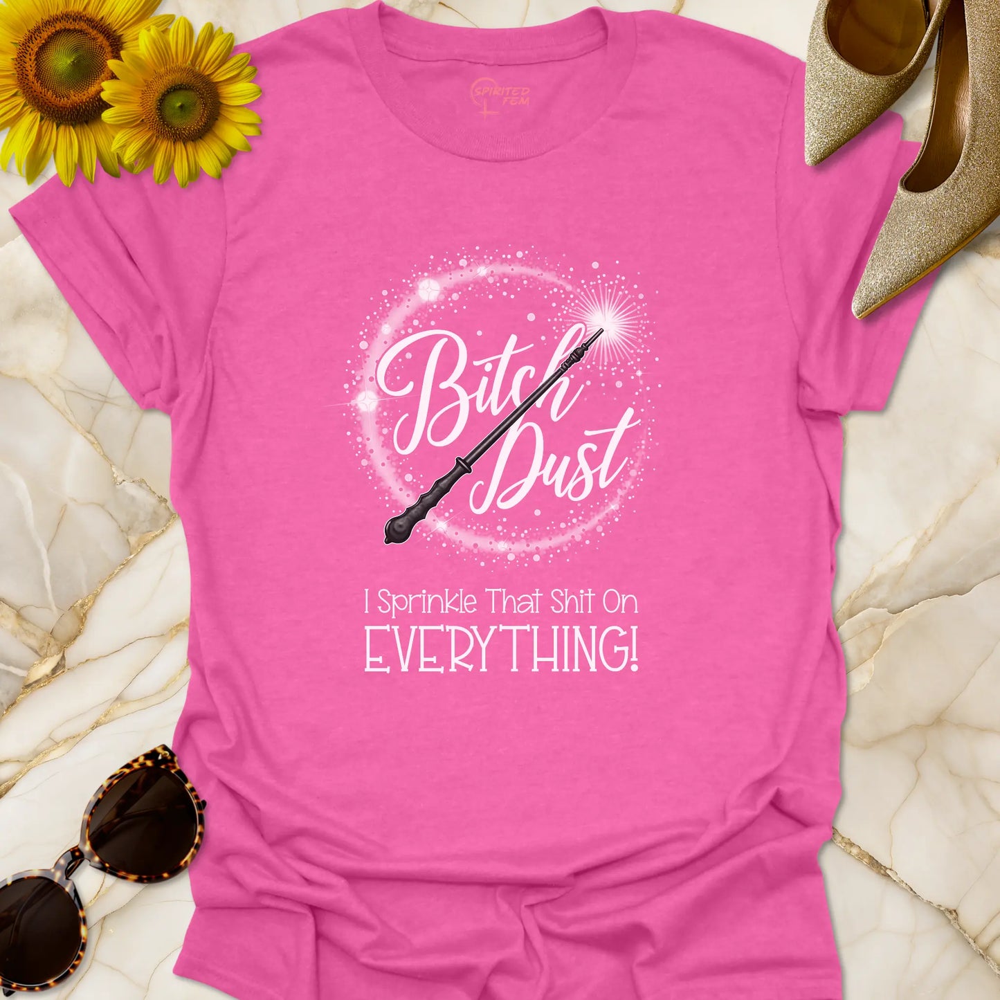 Bitch Dust - I Sprinkle That Shit on EVERYTHING!