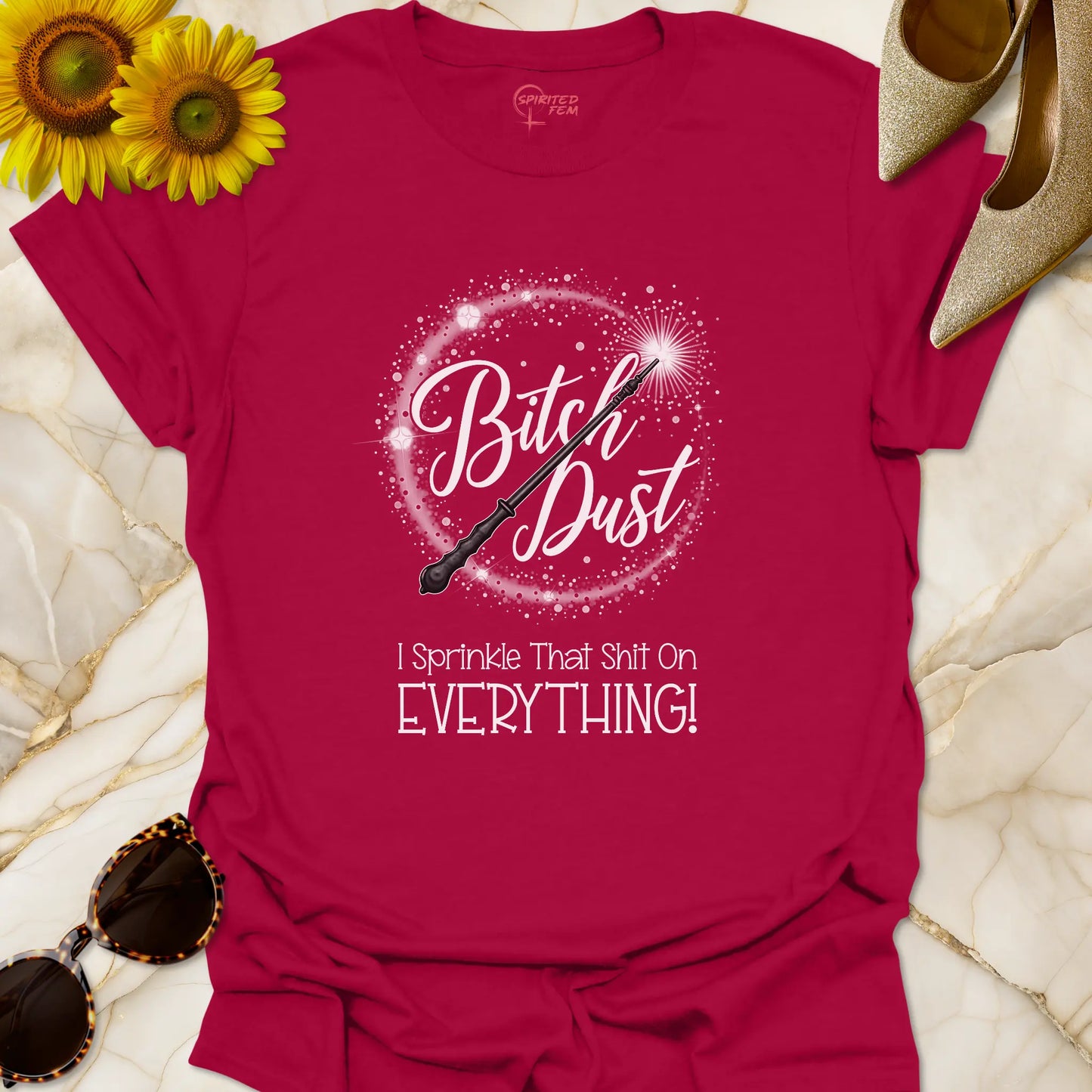 Bitch Dust - I Sprinkle That Shit on EVERYTHING!