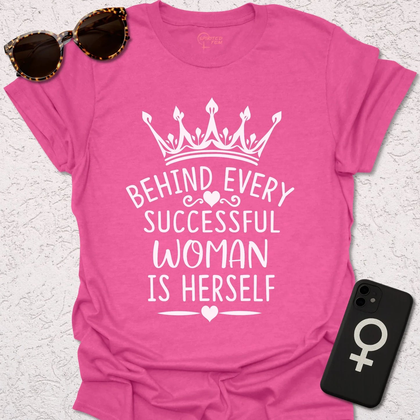 Behind Every Successful Woman Is Herself - Spirited Fem