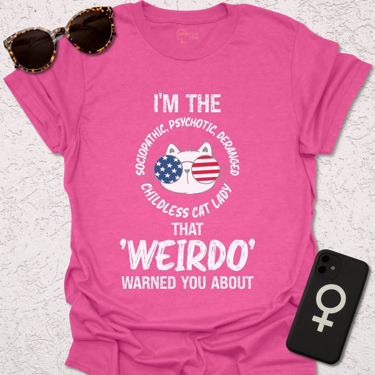 I'm The Sociopathic, Psychotic, Deranged, Childless Cat Lady That Weirdo Warned You About - Spirited Fem