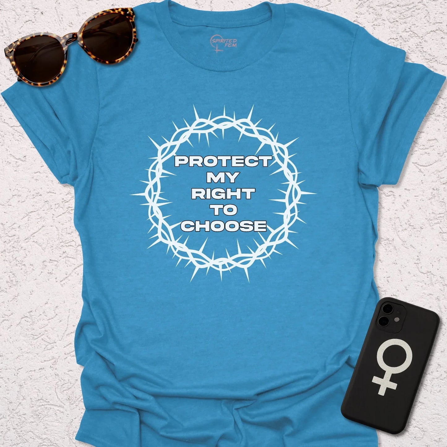 Protect My Right To Choose - Spirited Fem