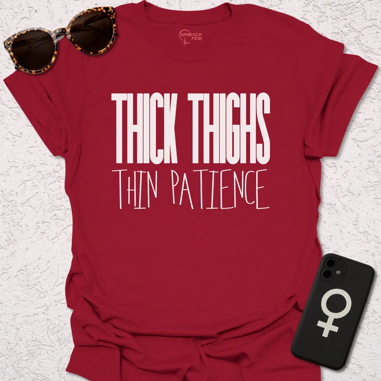 Thick Thighs Thin Patience - Spirited Fem
