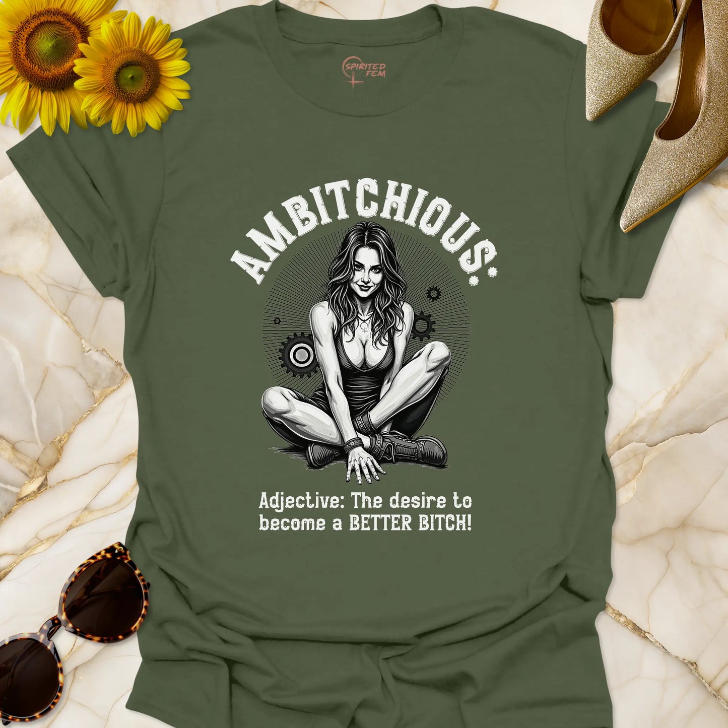 AMBITCHIOUS: The desire to become a BETTER BITCH!
