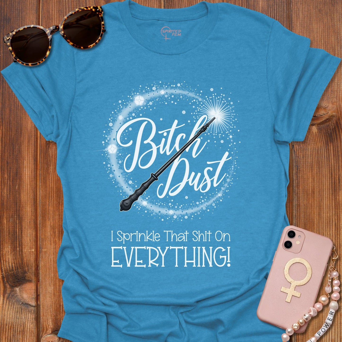 Bitch Dust - I Sprinkle That Shit on EVERYTHING!