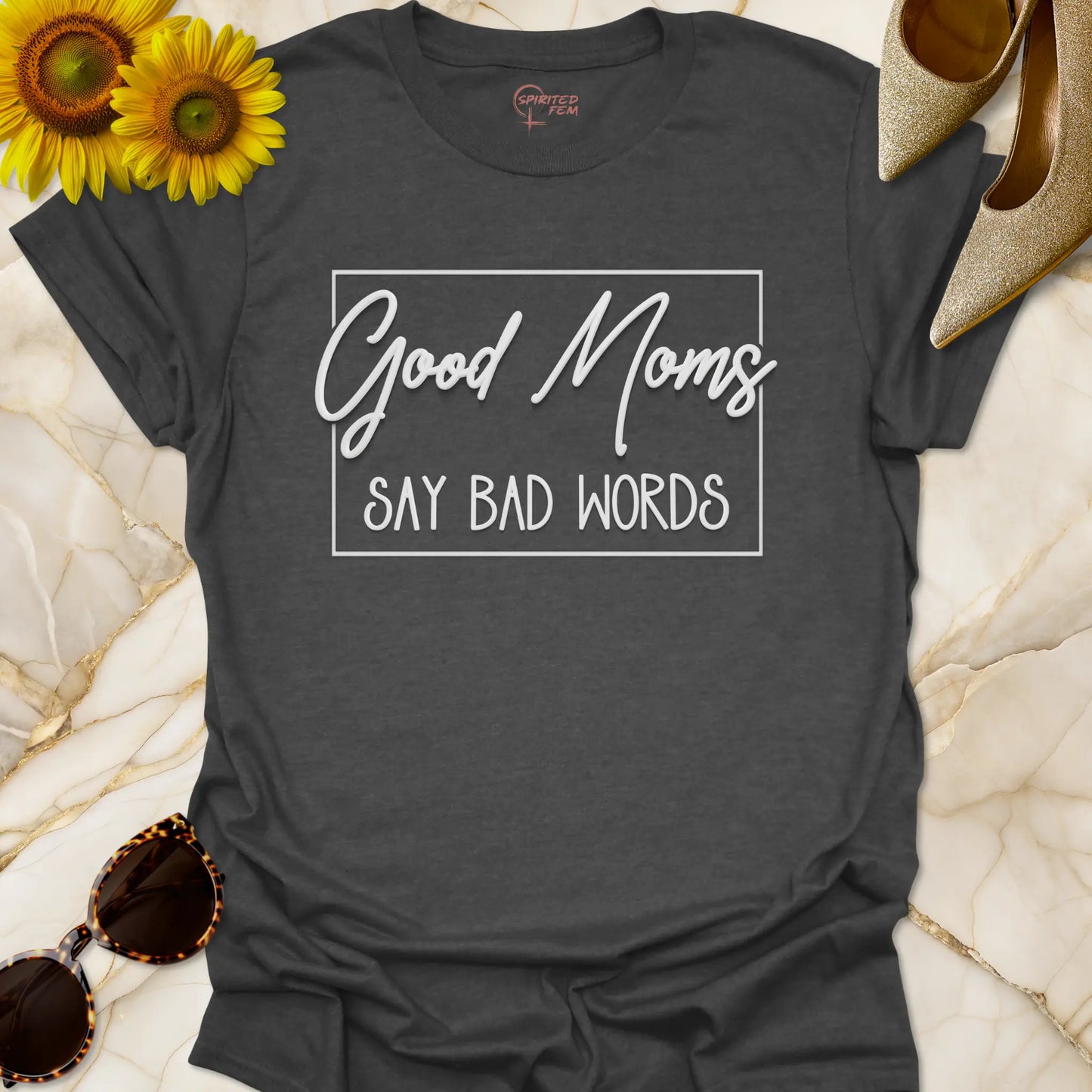 Good Moms Say Bad Words