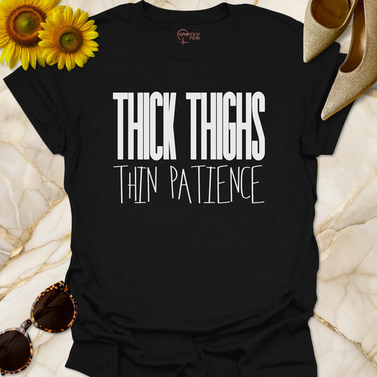 Thick Thighs Thin Patience