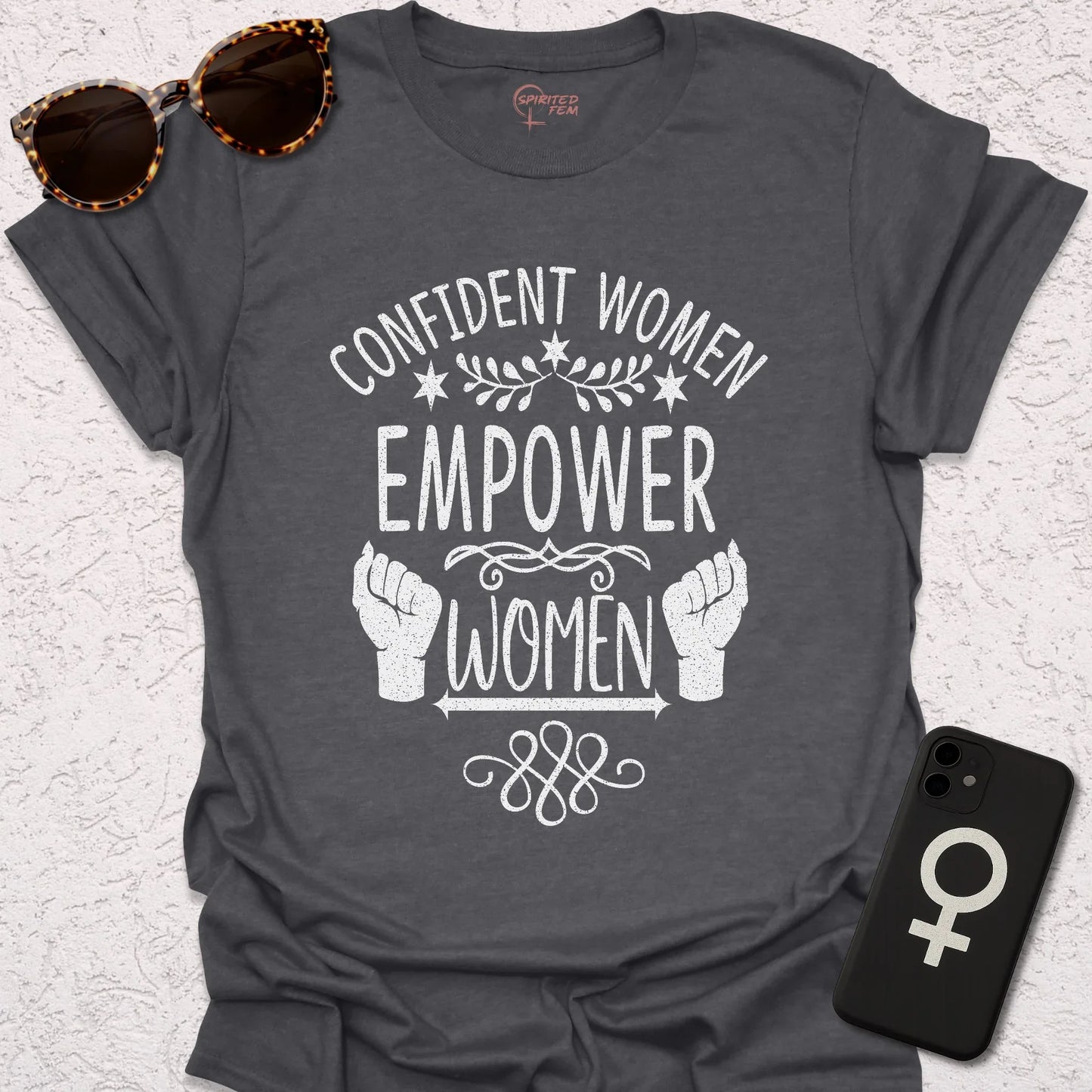 Confident Women Empower Women - Spirited Fem
