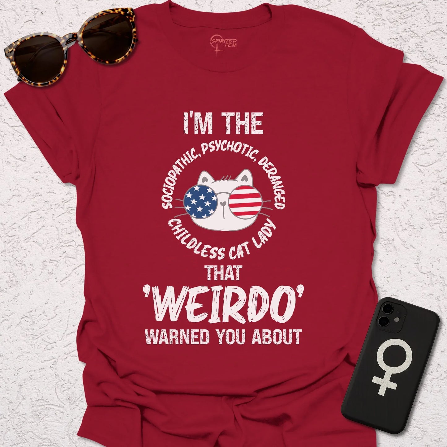 I'm The Sociopathic, Psychotic, Deranged, Childless Cat Lady That Weirdo Warned You About - Spirited Fem