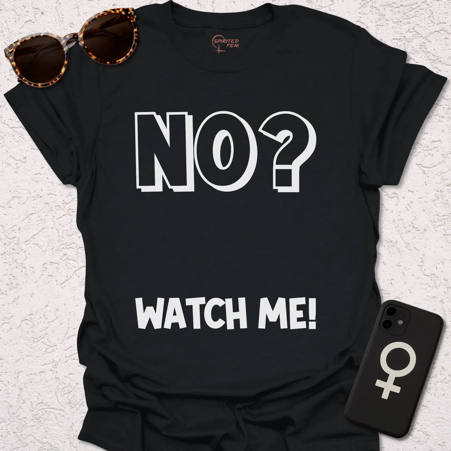 No? Watch Me! - Spirited Fem