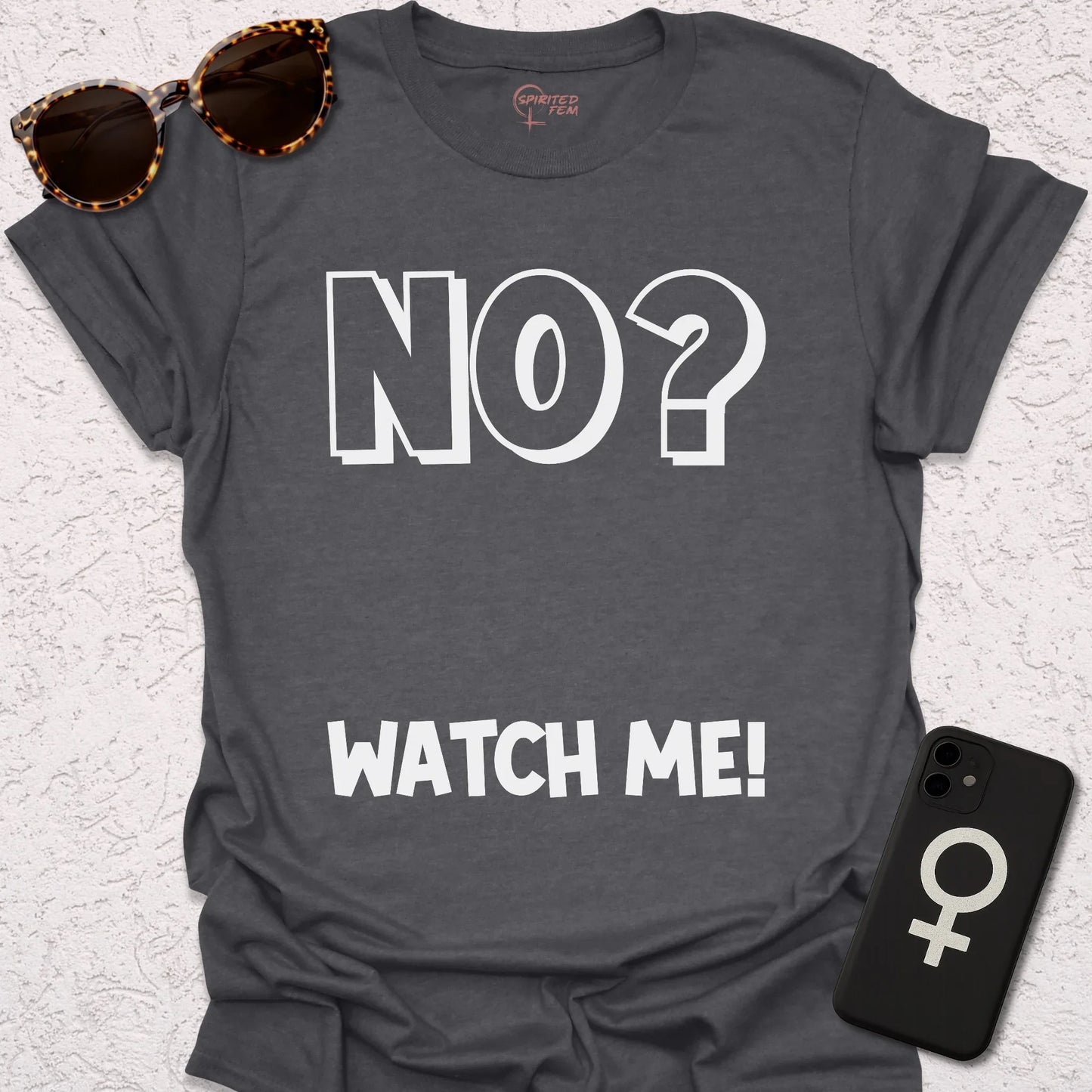 No? Watch Me! - Spirited Fem
