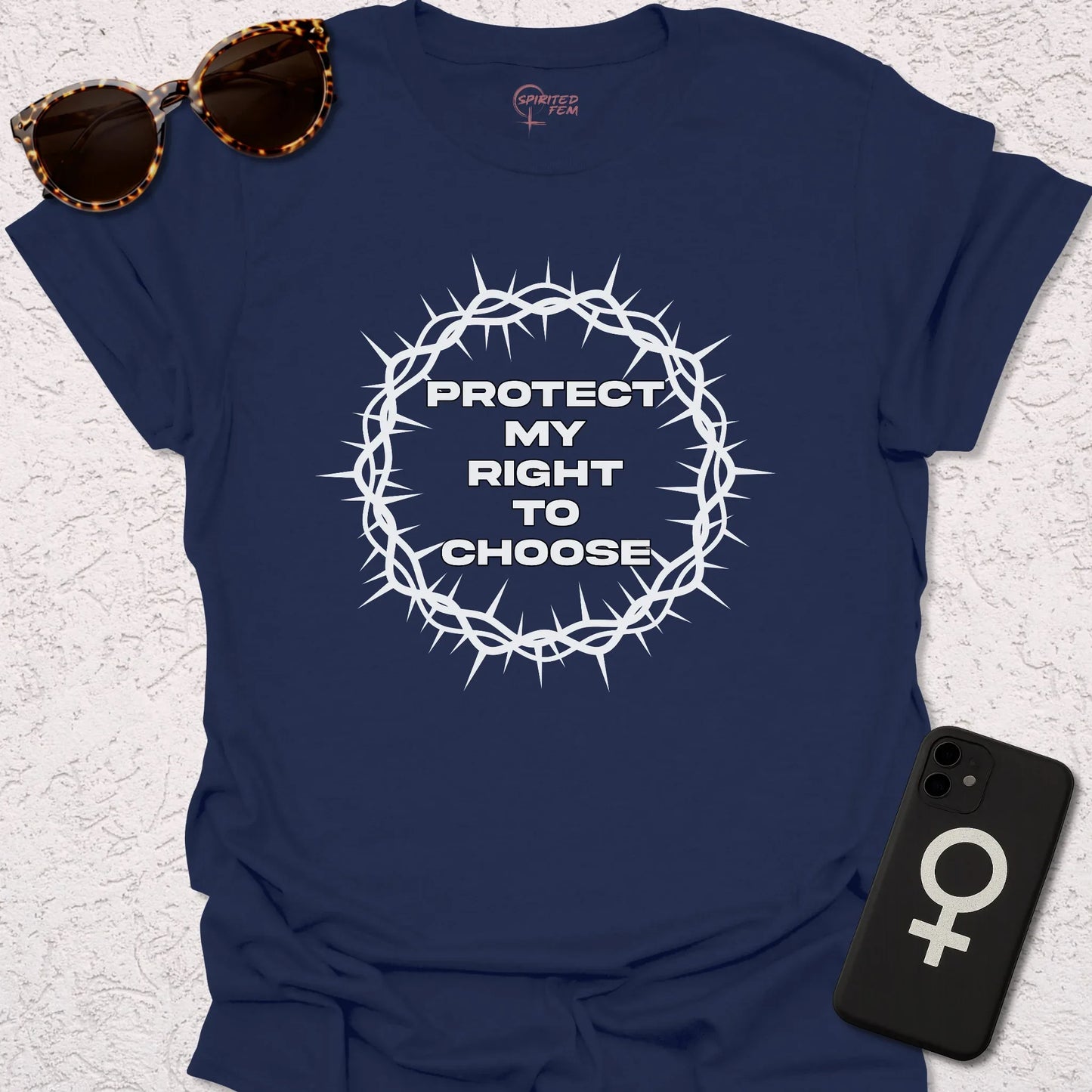 Protect My Right To Choose - Spirited Fem