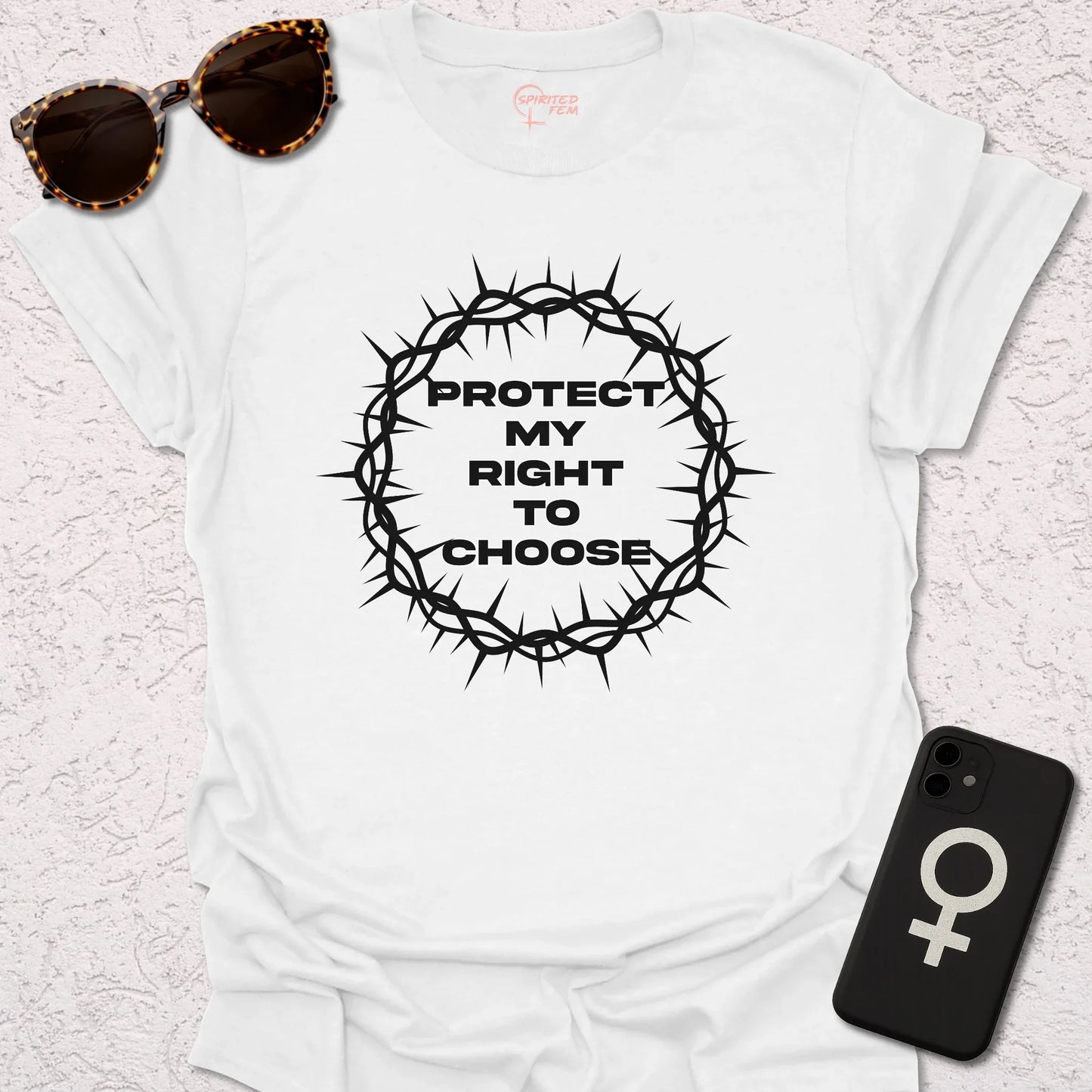 Protect My Right To Choose - Spirited Fem