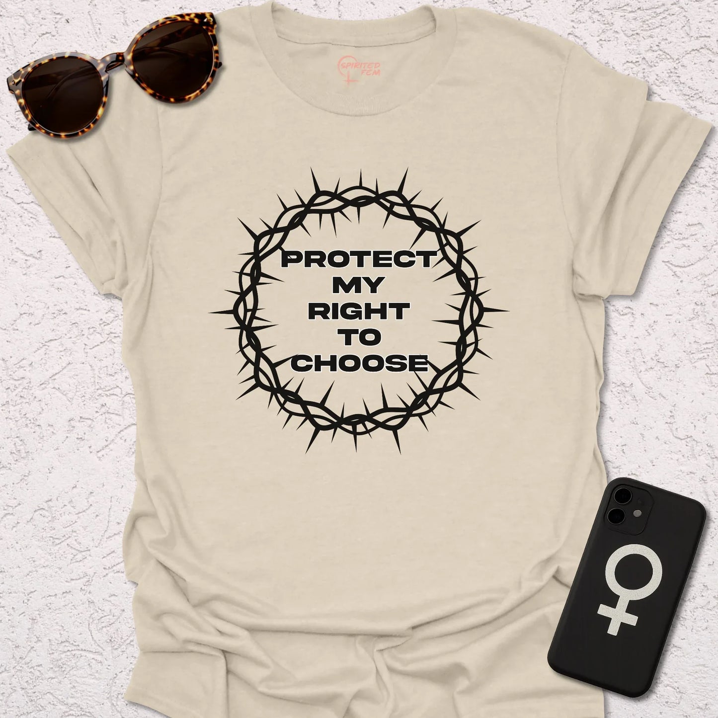 Protect My Right To Choose - Spirited Fem