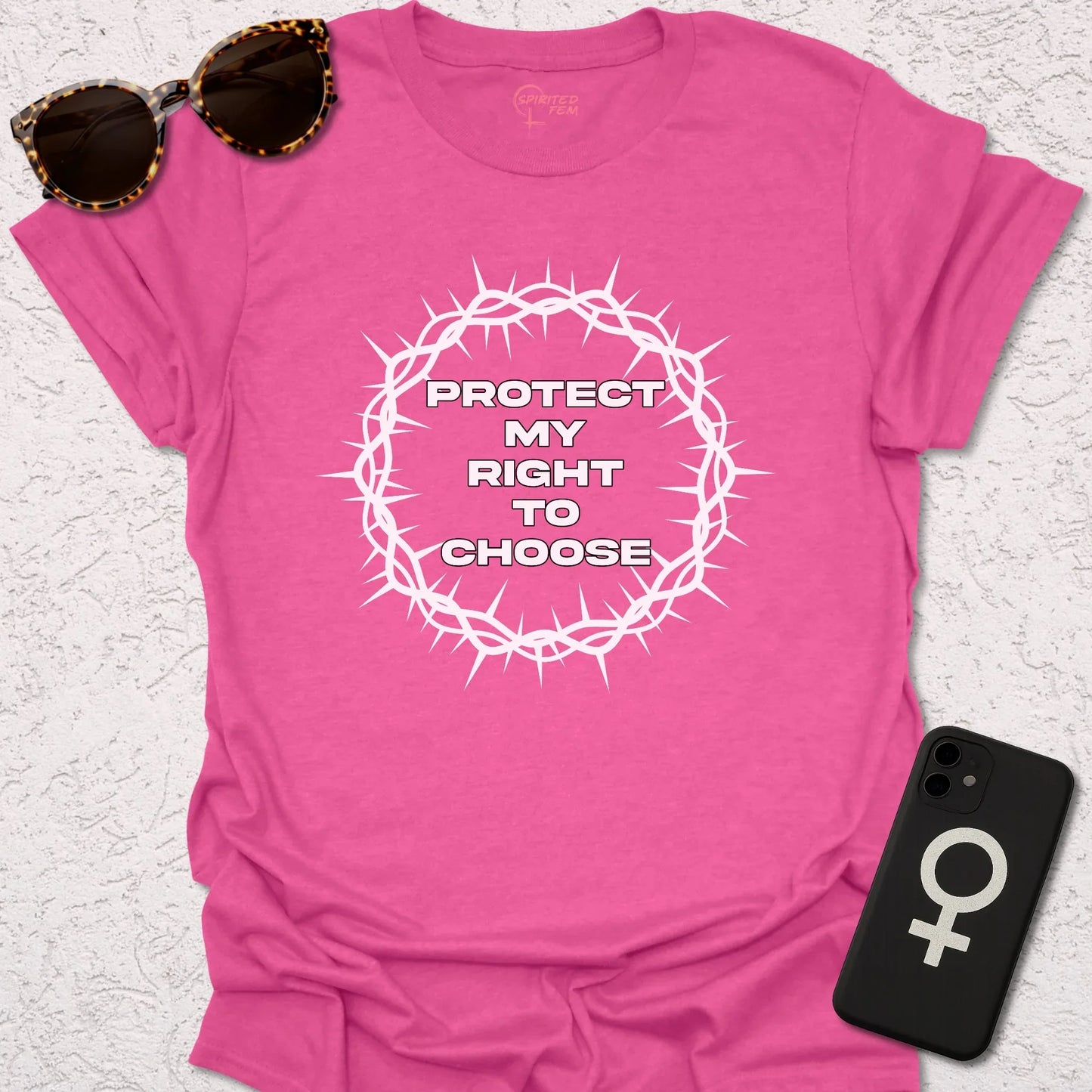 Protect My Right To Choose - Spirited Fem