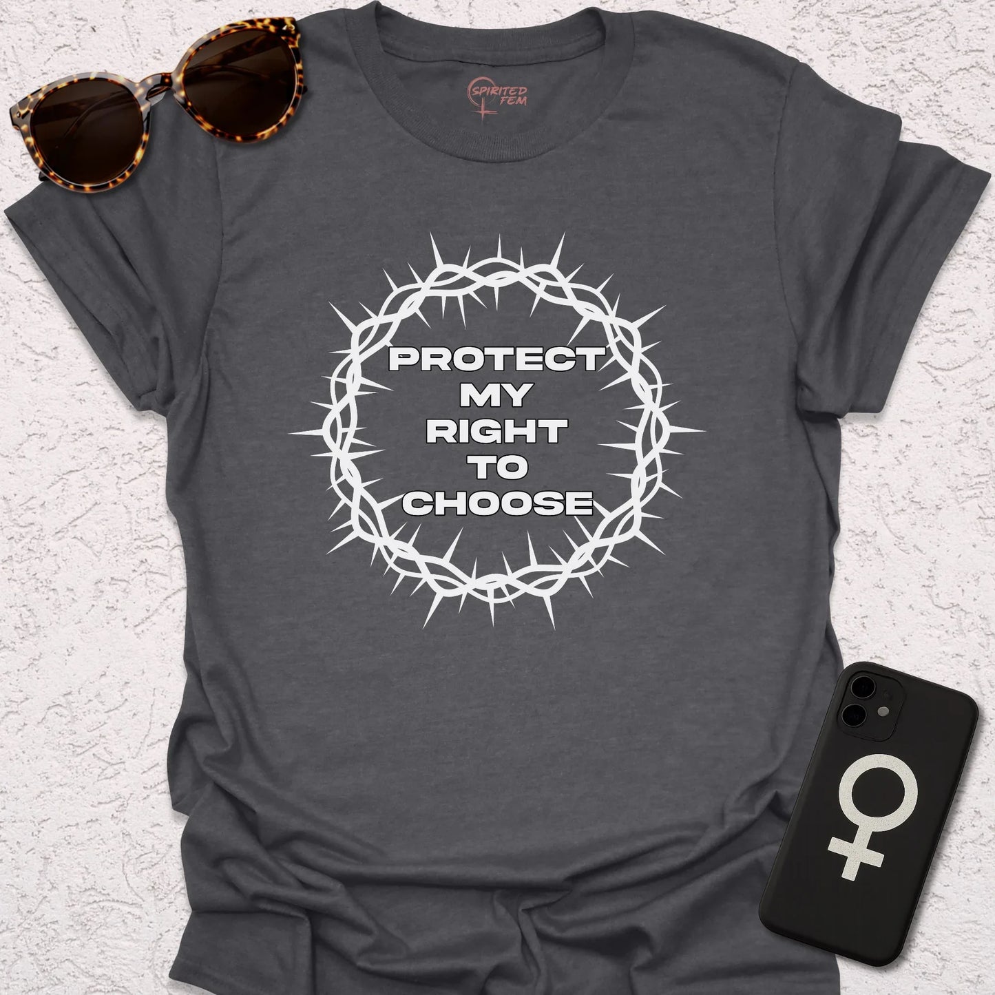 Protect My Right To Choose - Spirited Fem