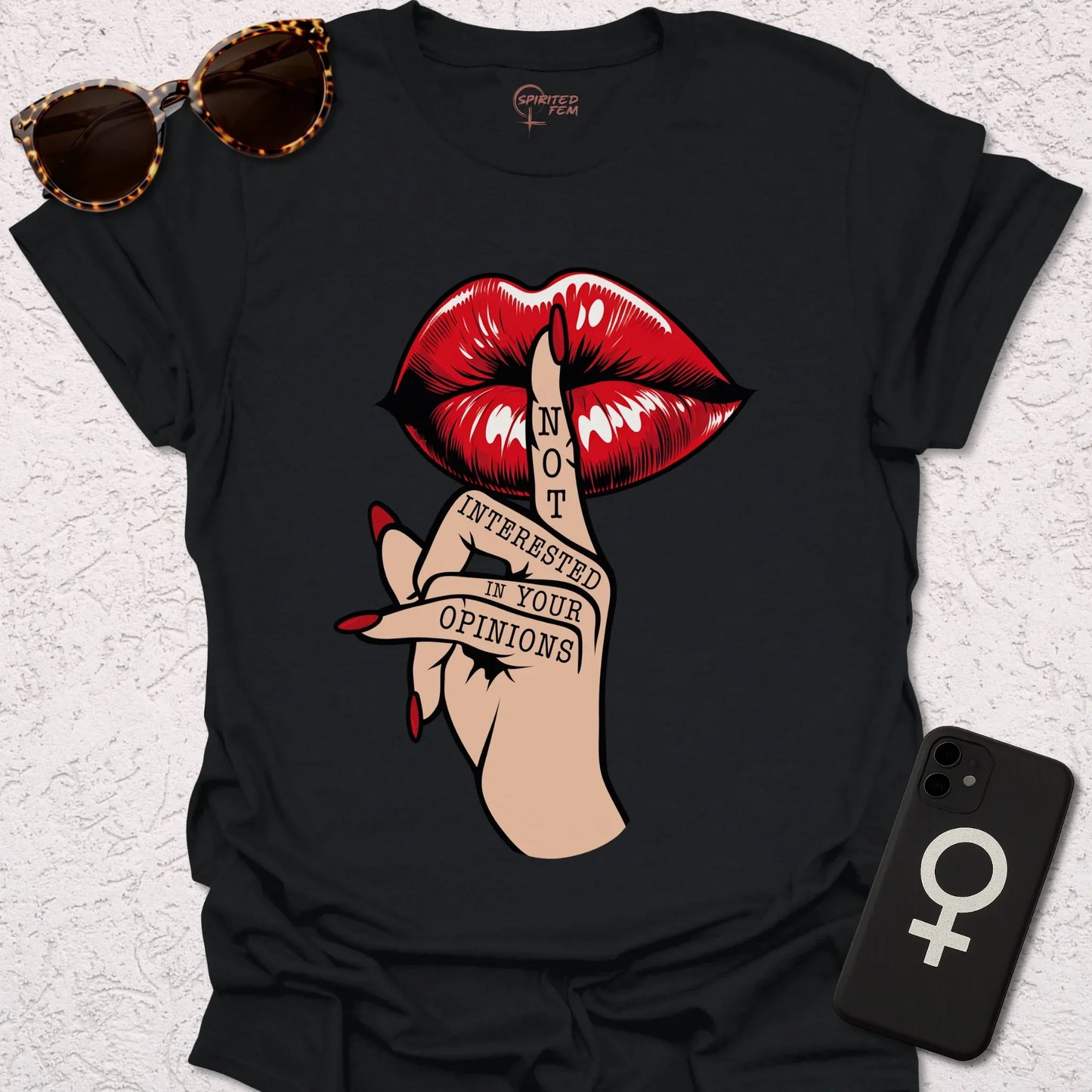 Shh- Not Interested in Your Opinions - Spirited Fem