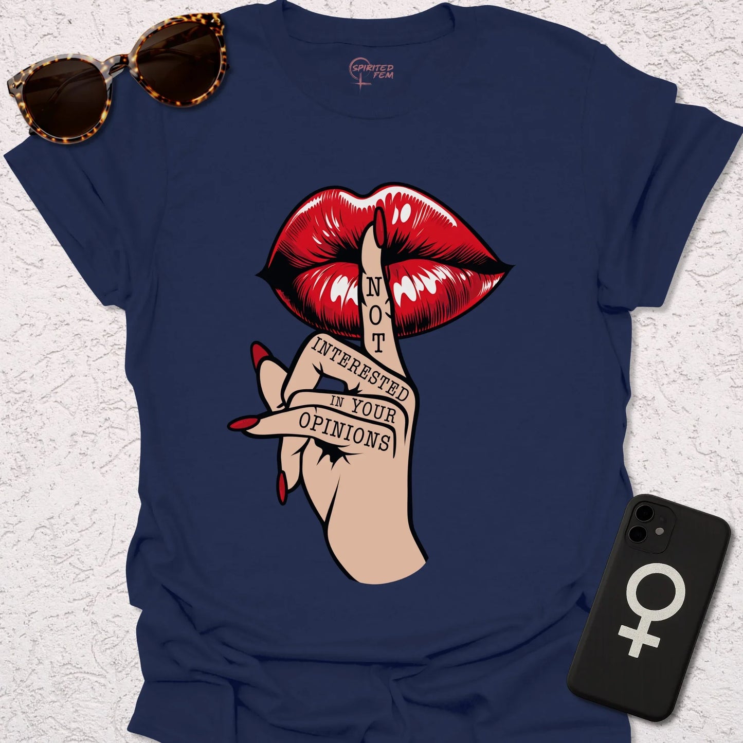 Shh- Not Interested in Your Opinions - Spirited Fem