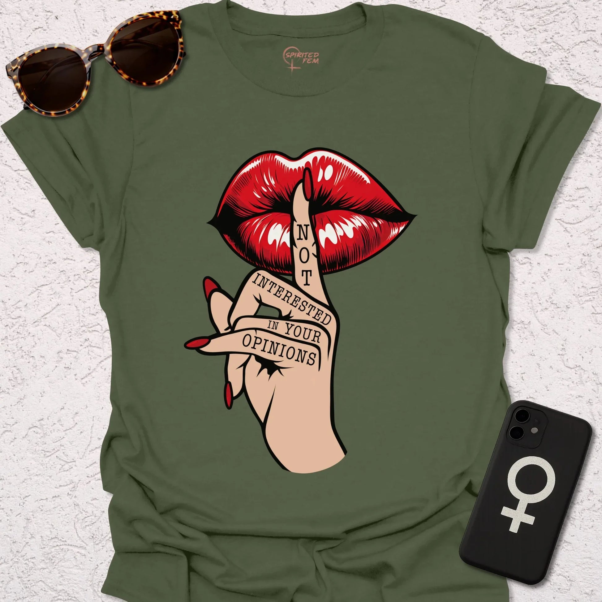 Shh- Not Interested in Your Opinions - Spirited Fem