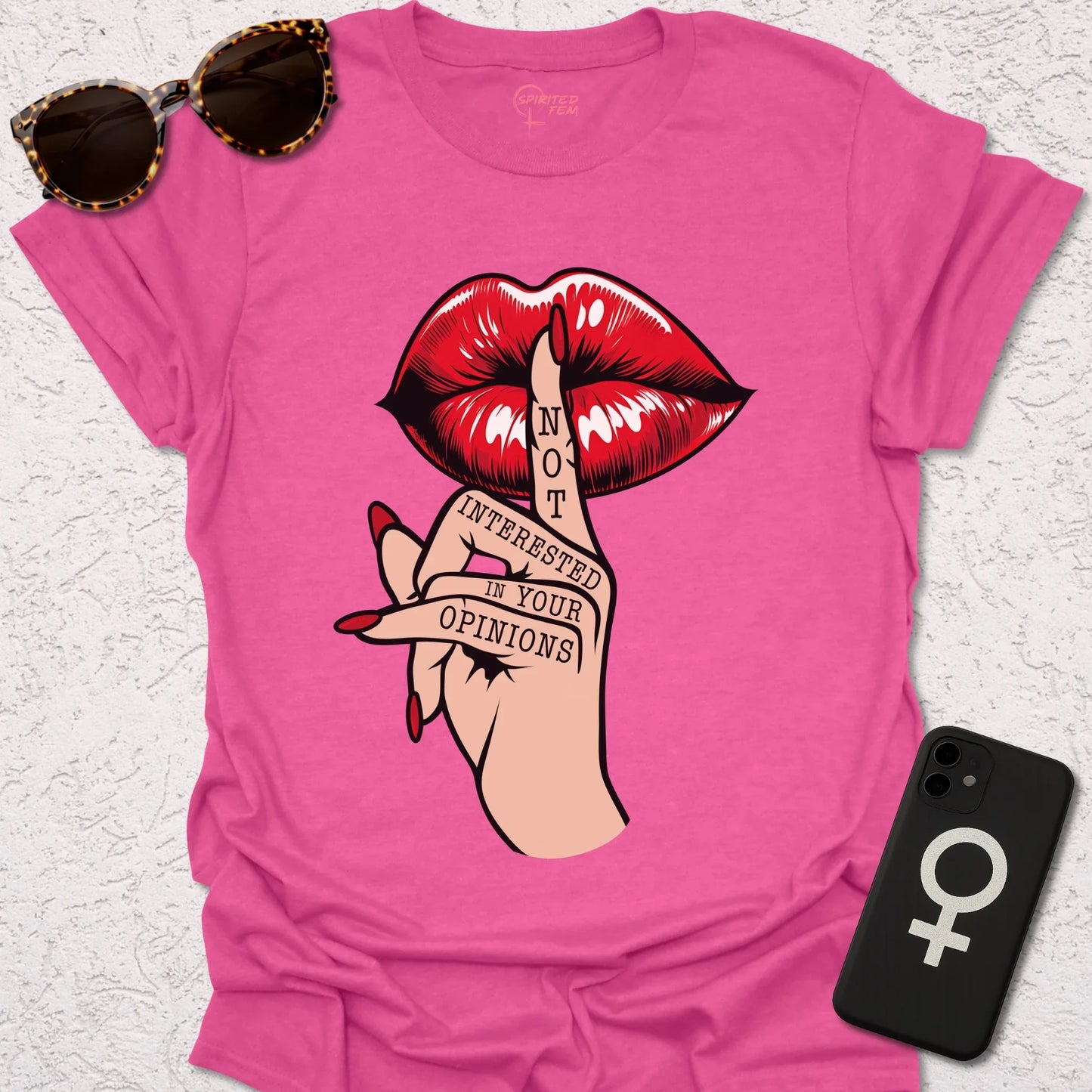 Shh- Not Interested in Your Opinions - Spirited Fem