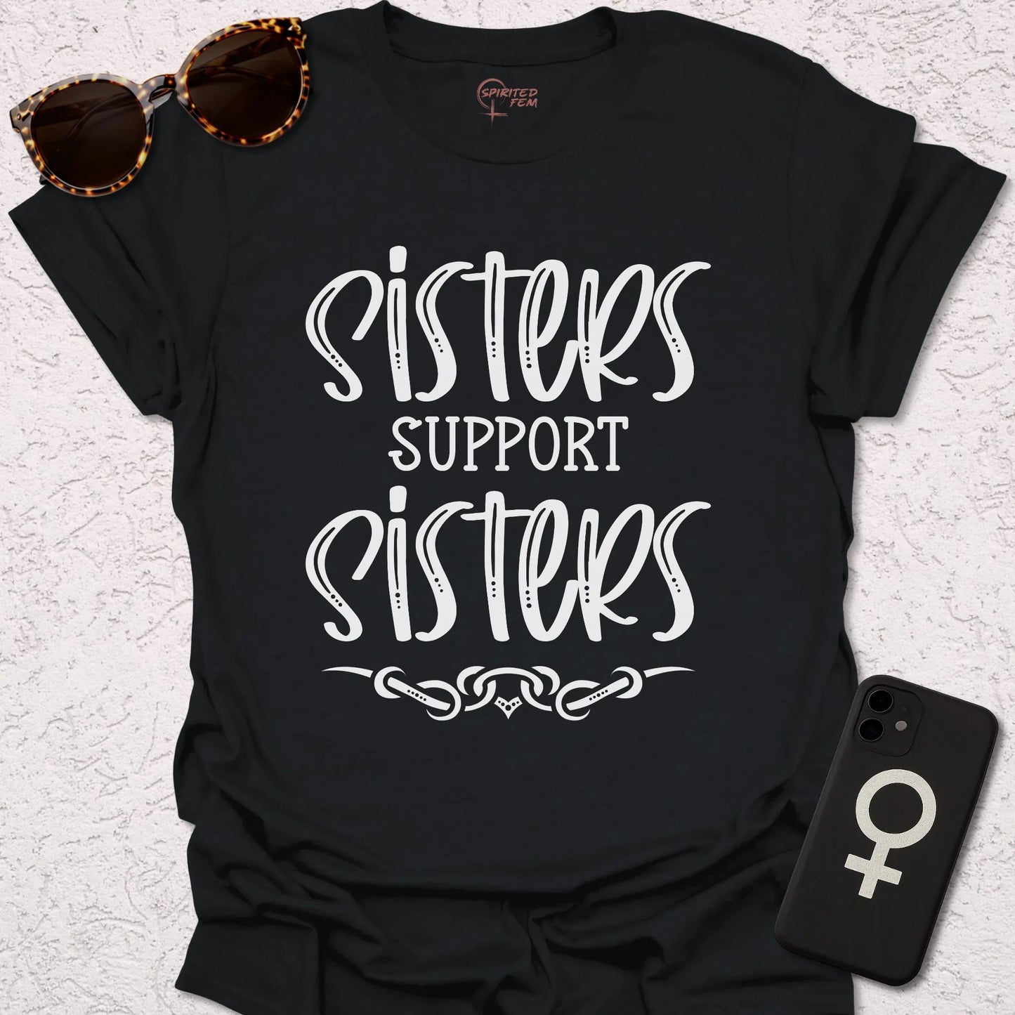 Sisters Support Sisters - Spirited Fem