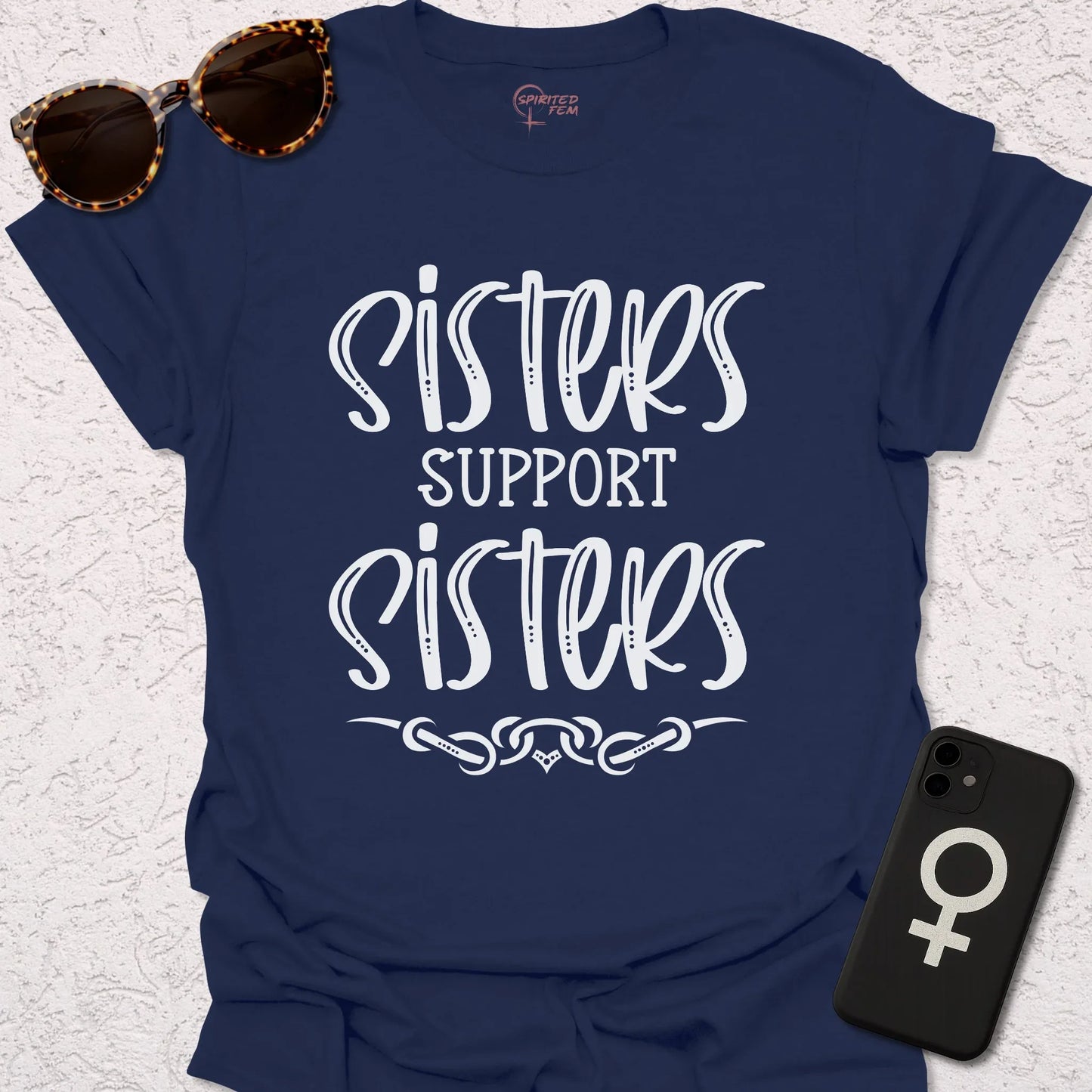 Sisters Support Sisters - Spirited Fem