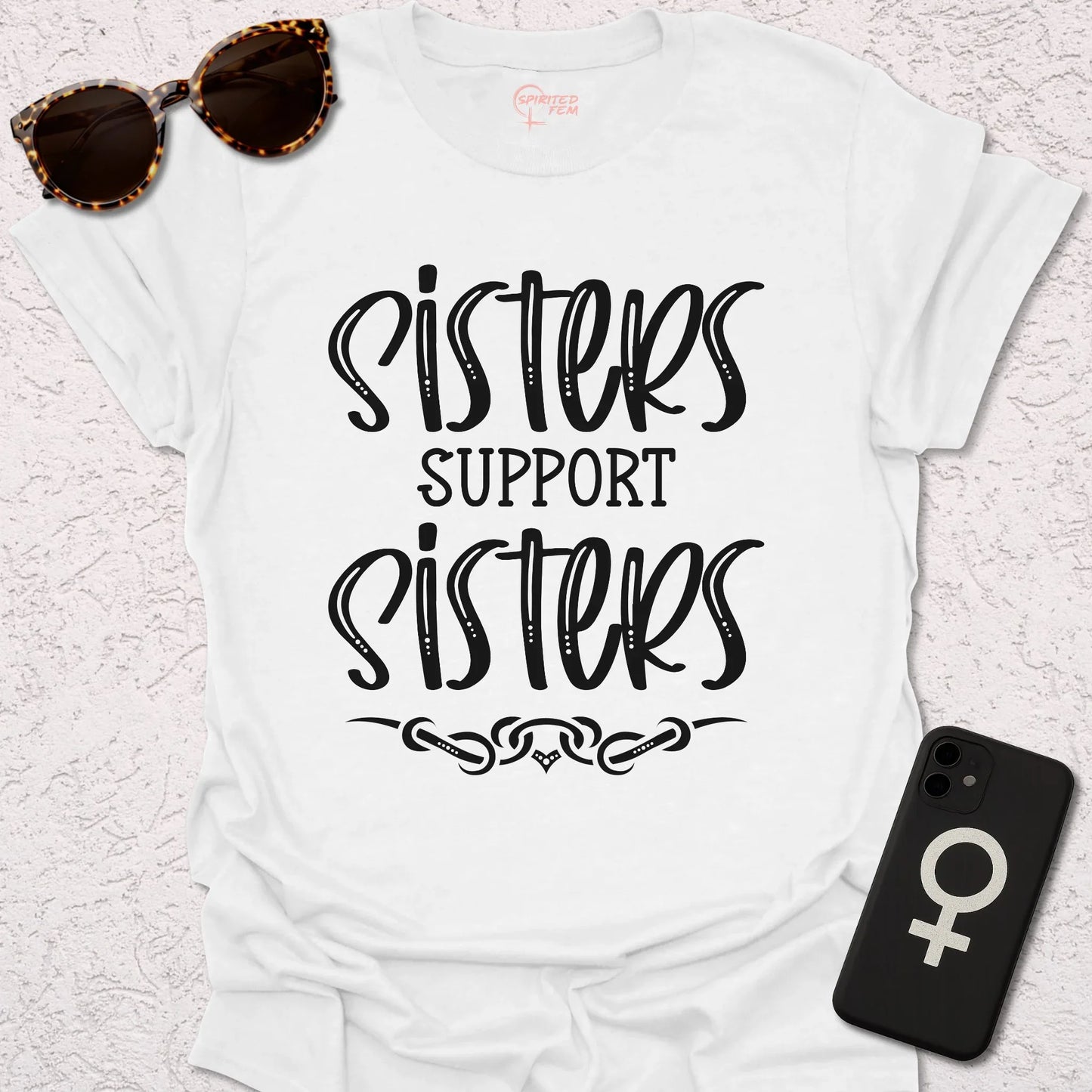 Sisters Support Sisters - Spirited Fem