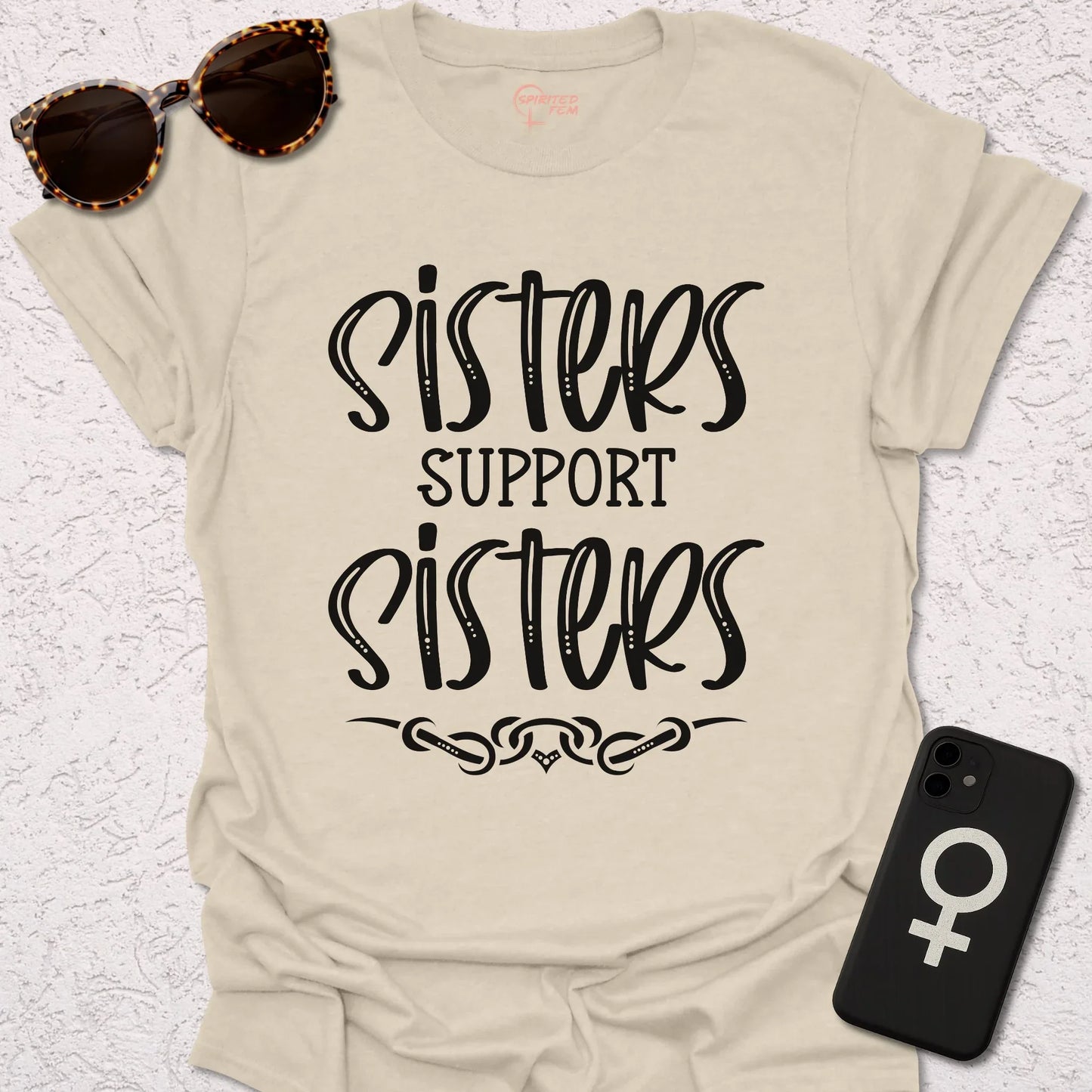 Sisters Support Sisters - Spirited Fem
