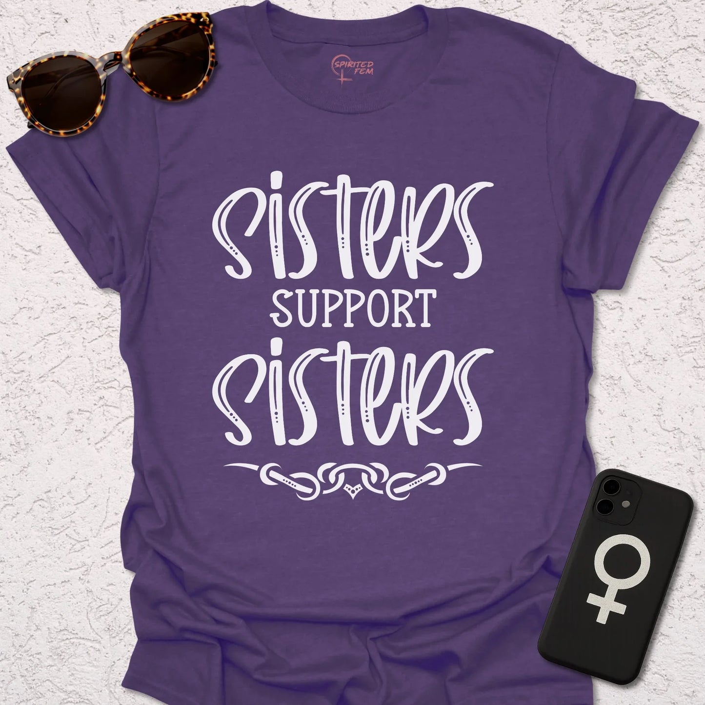 Sisters Support Sisters - Spirited Fem