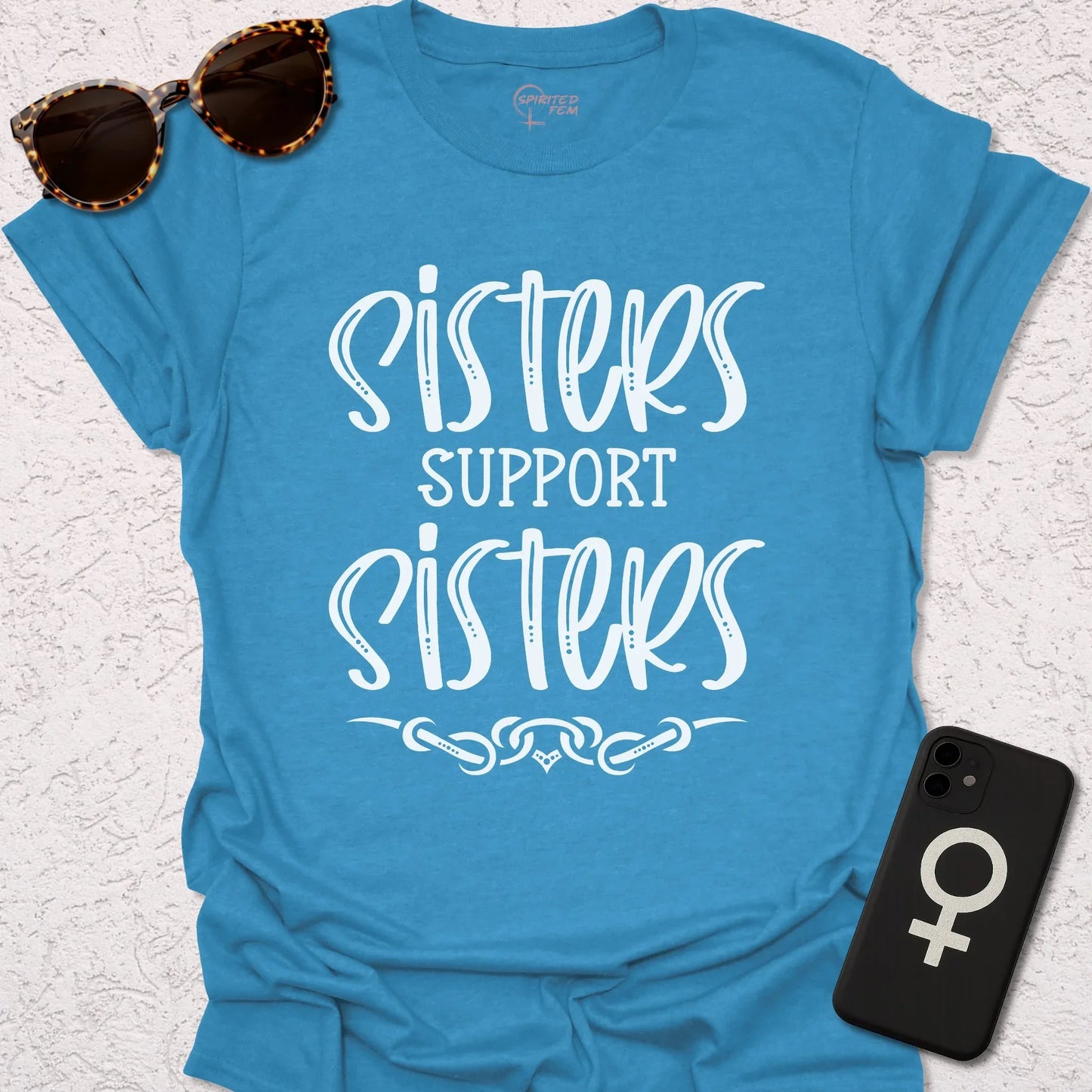 Sisters Support Sisters - Spirited Fem