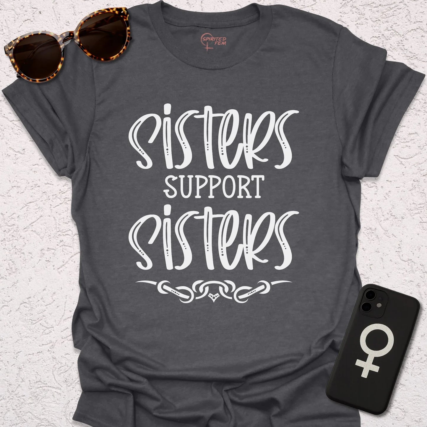 Sisters Support Sisters - Spirited Fem