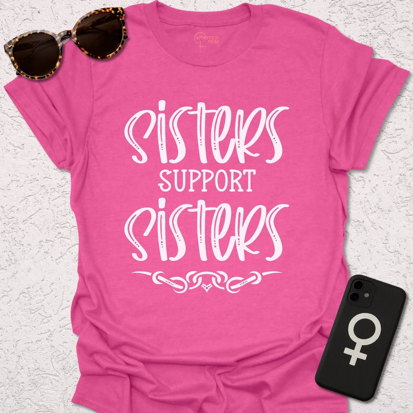 Sisters Support Sisters - Spirited Fem