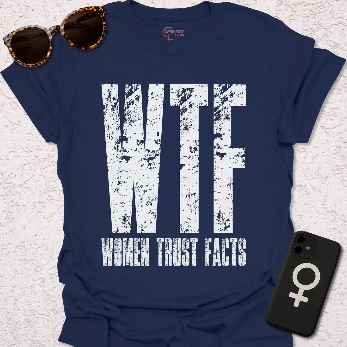 WTF - Women Trust Facts - Spirited Fem