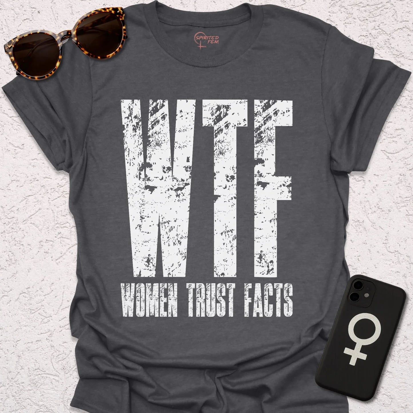 WTF - Women Trust Facts - Spirited Fem