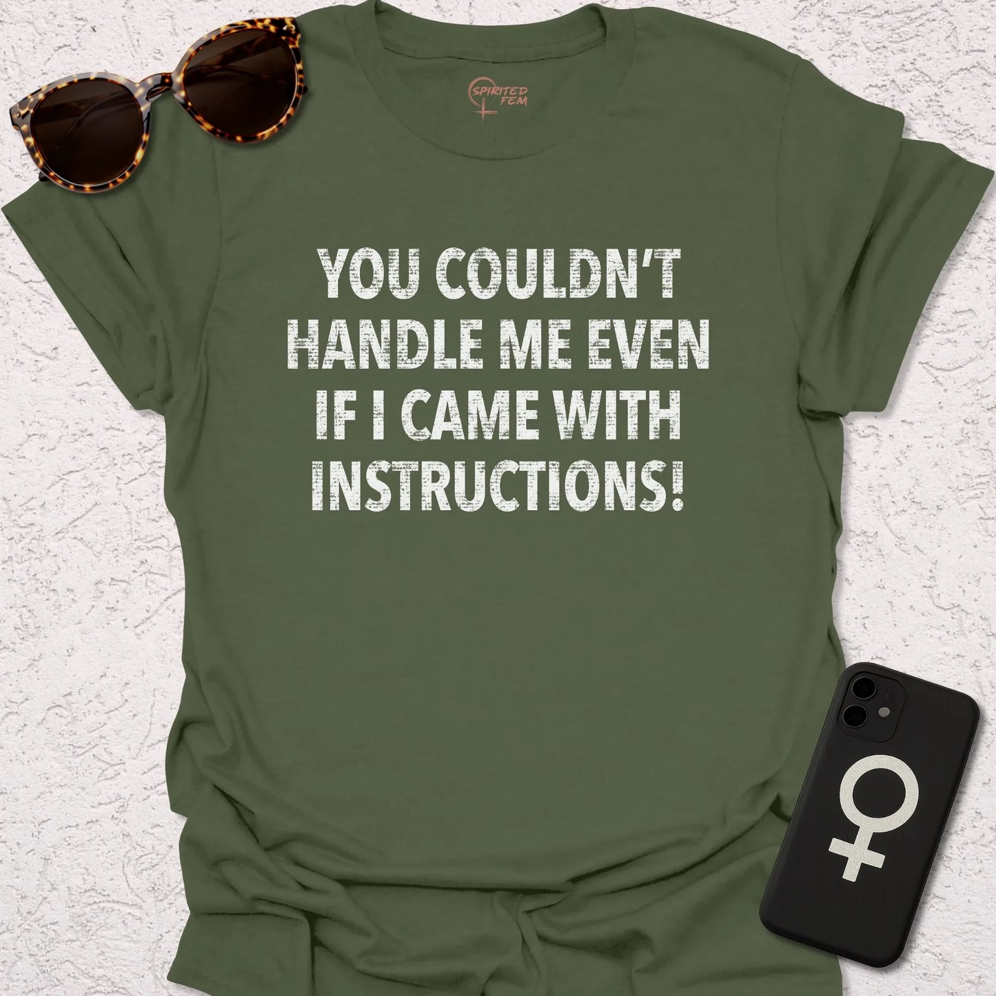 You Couldn't Handle Me Even If I Came With Instructions! - Spirited Fem
