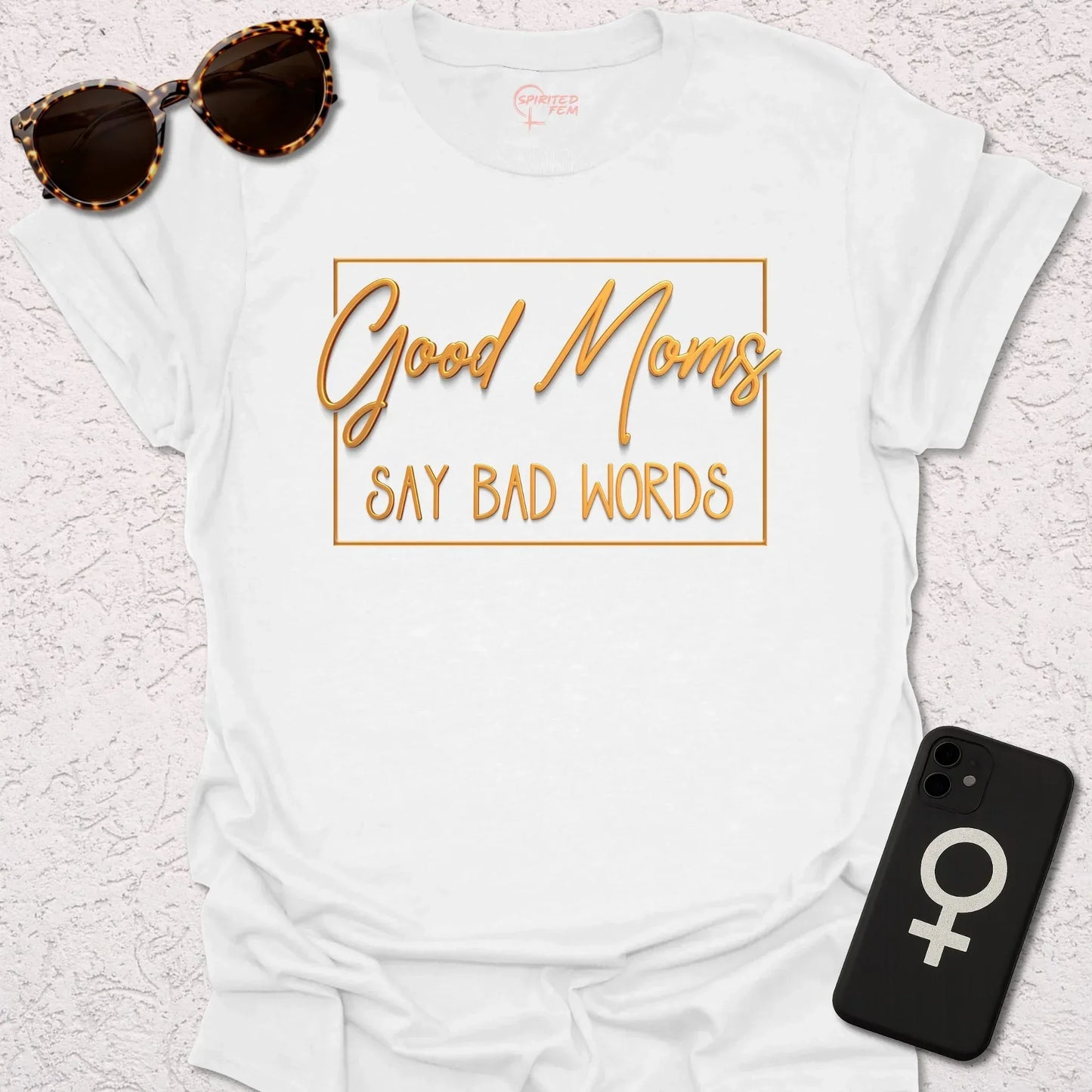 Good Moms Say Bad Words - Spirited Fem