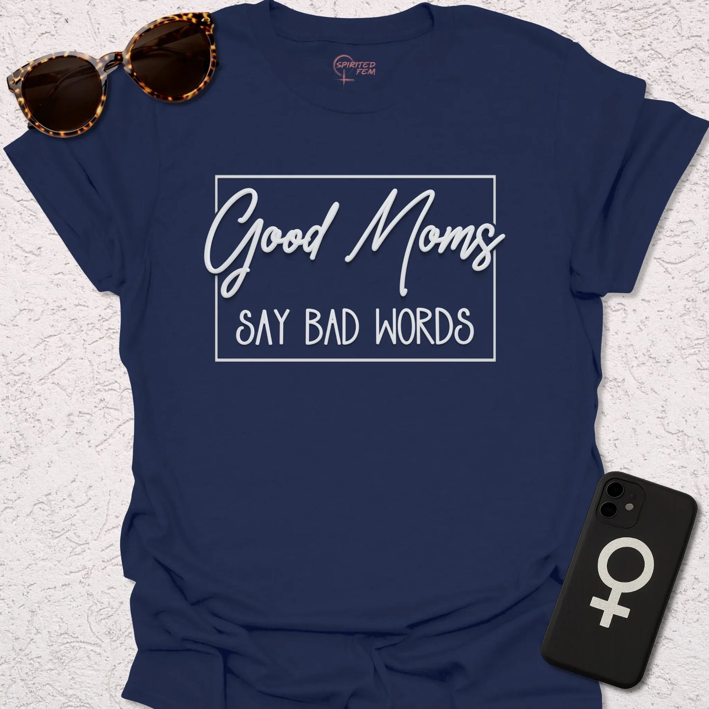 Good Moms Say Bad Words - Spirited Fem