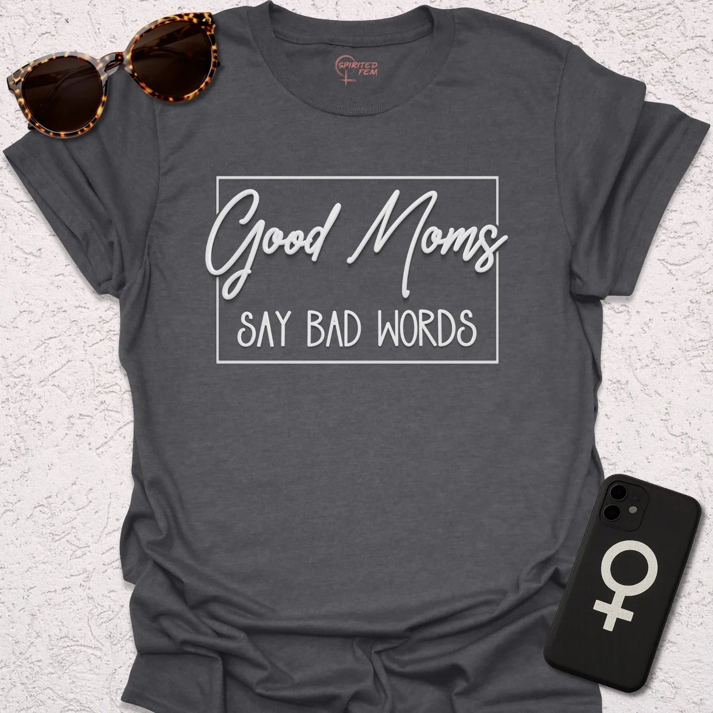 Good Moms Say Bad Words - Spirited Fem