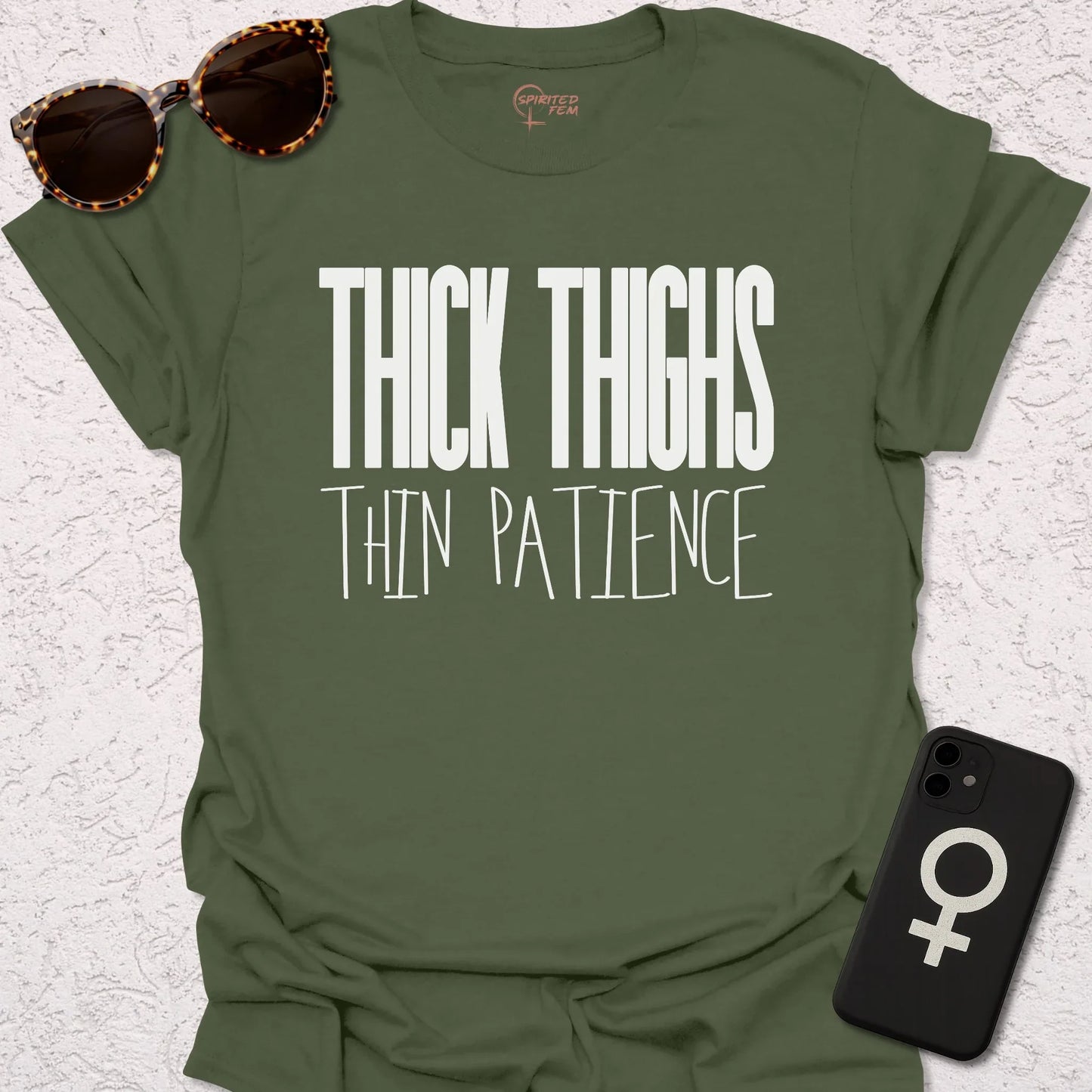Thick Thighs Thin Patience - Spirited Fem