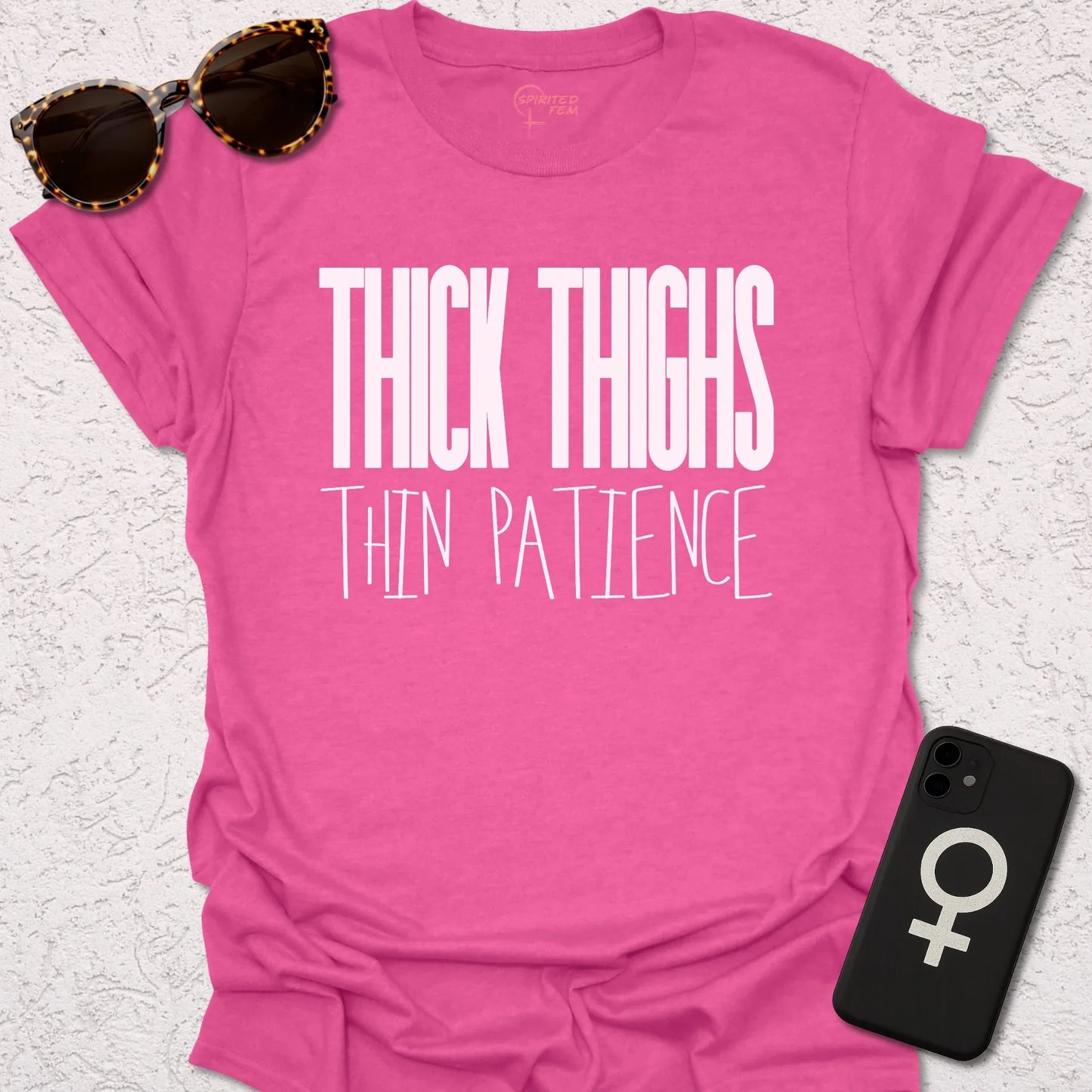 Thick Thighs Thin Patience - Spirited Fem
