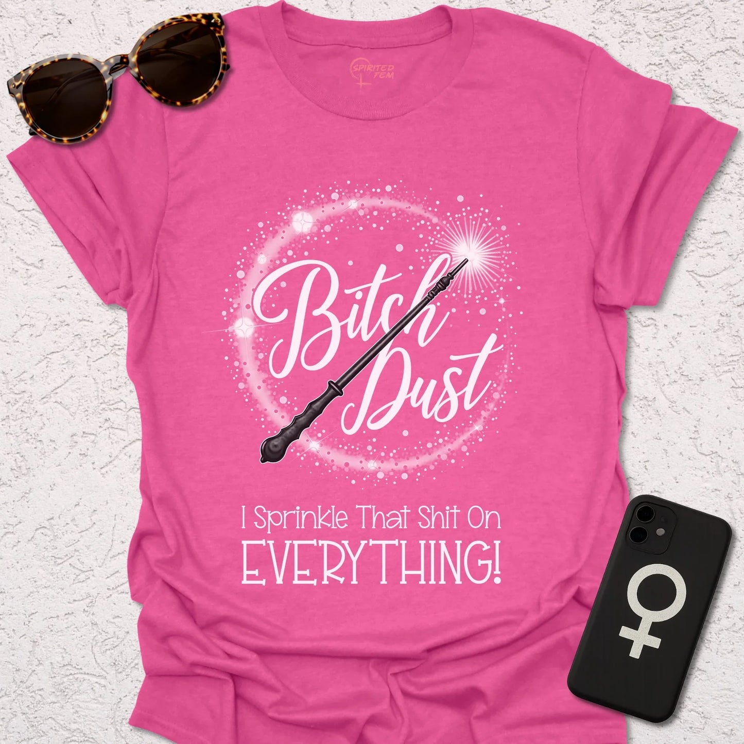 Bitch Dust - I Sprinkle That Shit on EVERYTHING! - Spirited Fem