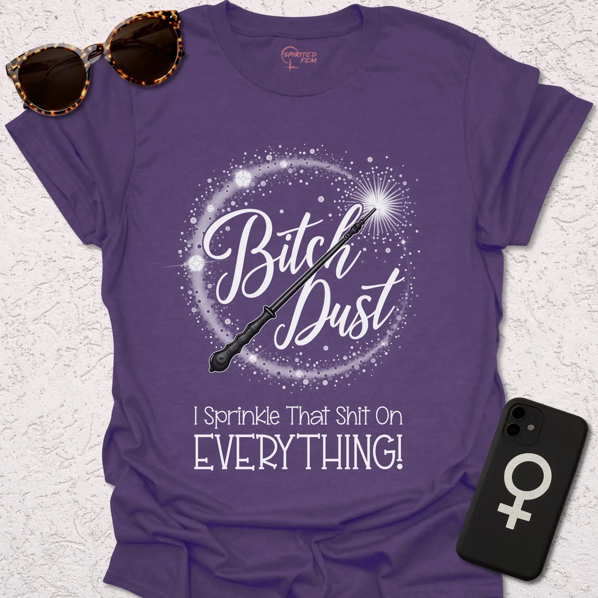 Bitch Dust - I Sprinkle That Shit on EVERYTHING! - Spirited Fem