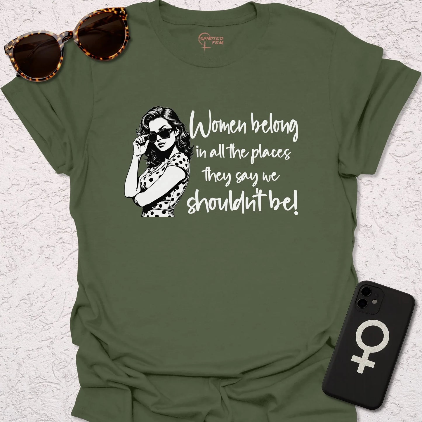 Women Belong in All the Places They Say We Shouldn't Be - Spirited Fem