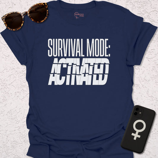 Survival Mode- Activated - Spirited Fem
