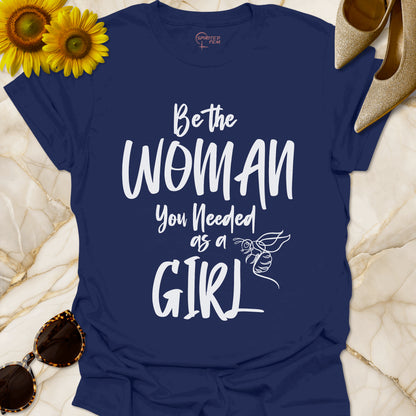 Be The Woman You Needed As A Girl