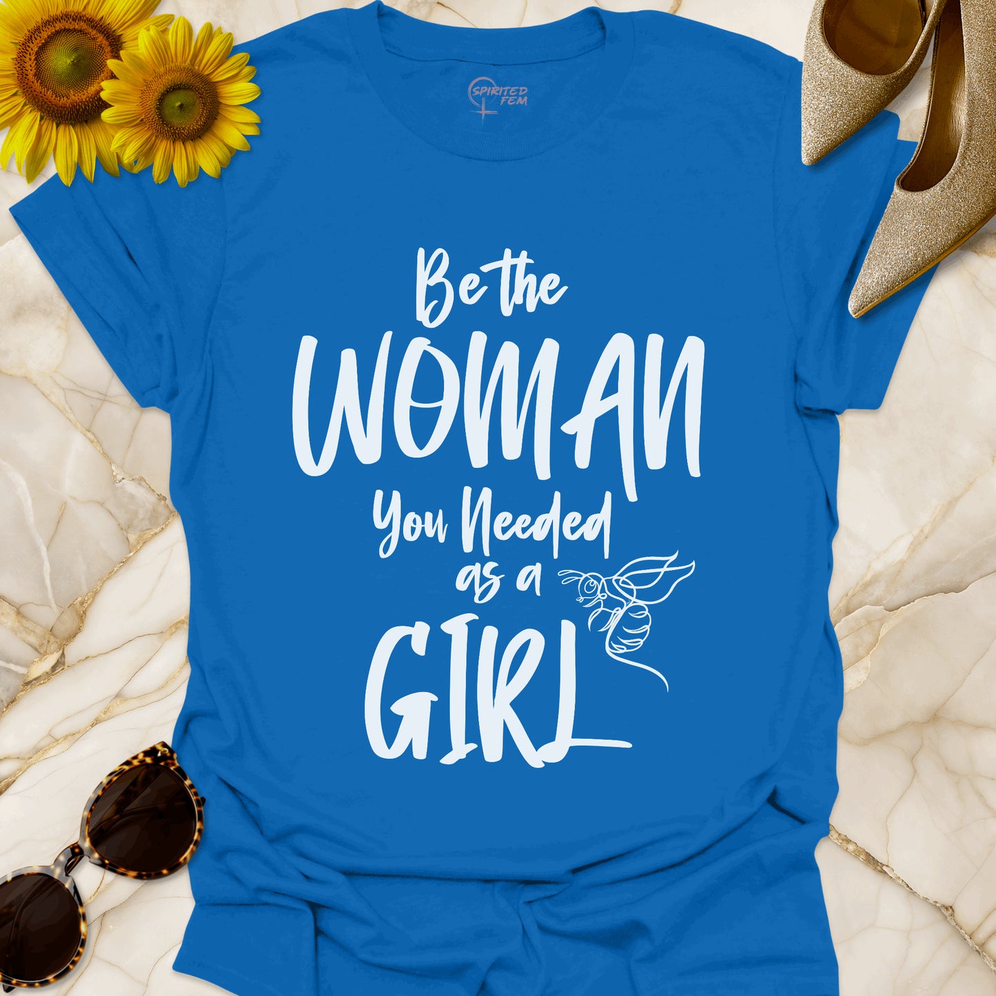 Be The Woman You Needed As A Girl