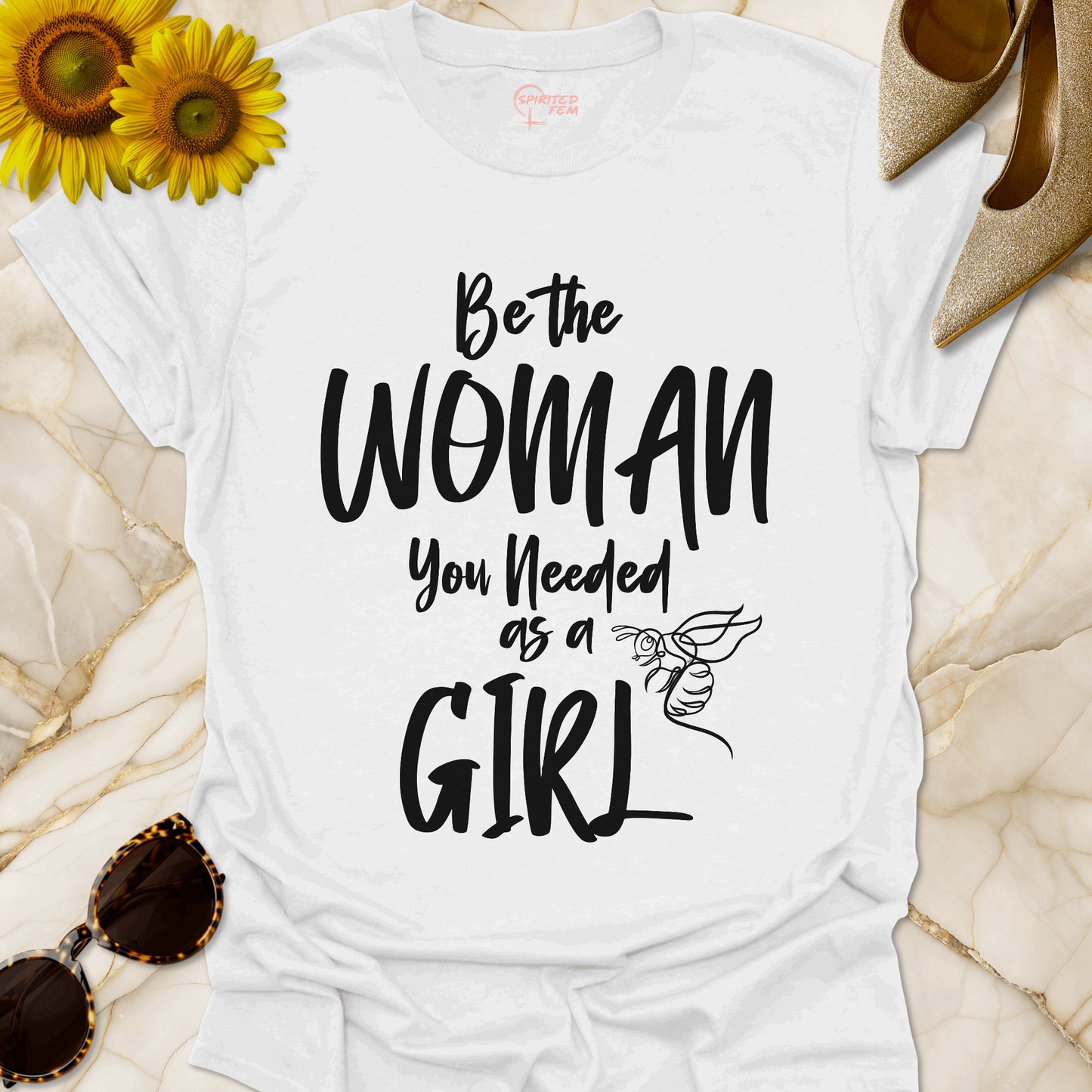 Be The Woman You Needed As A Girl