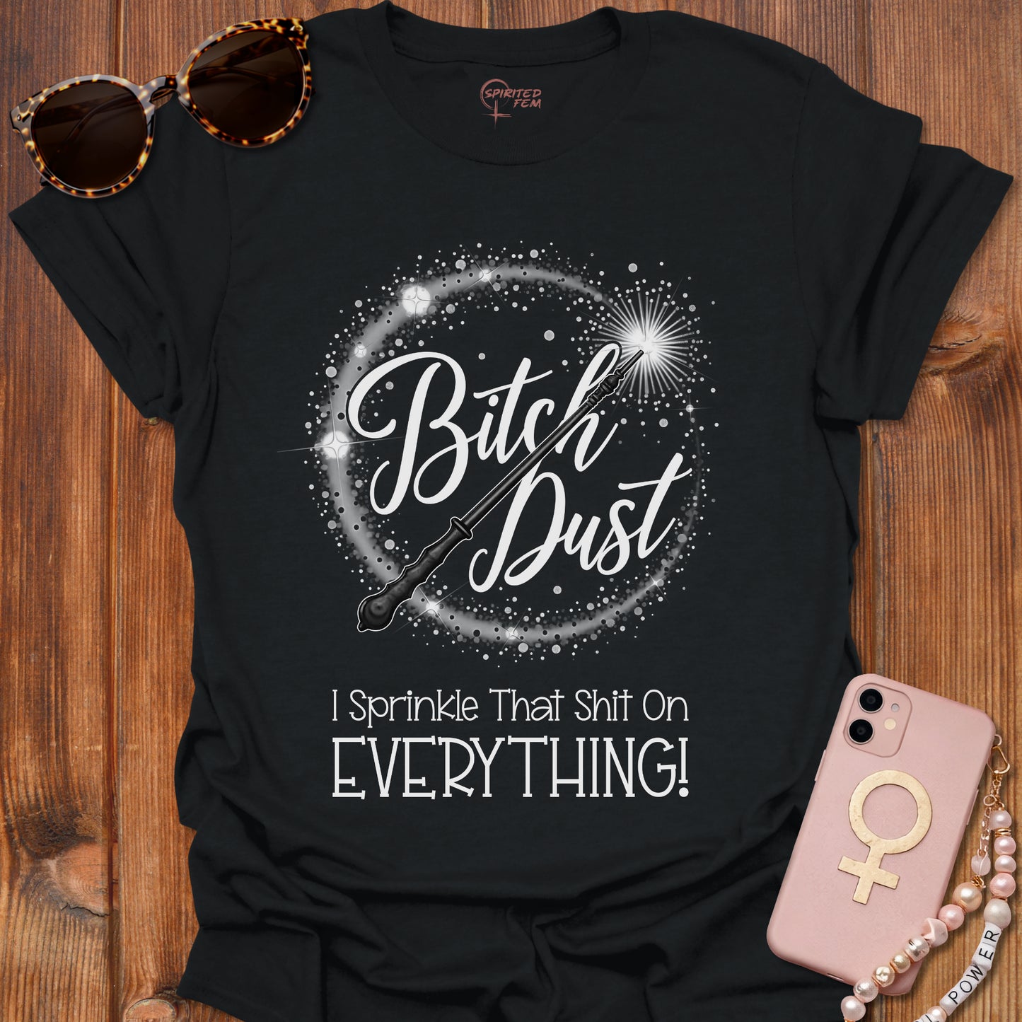 Bitch Dust - I Sprinkle That Shit on EVERYTHING!